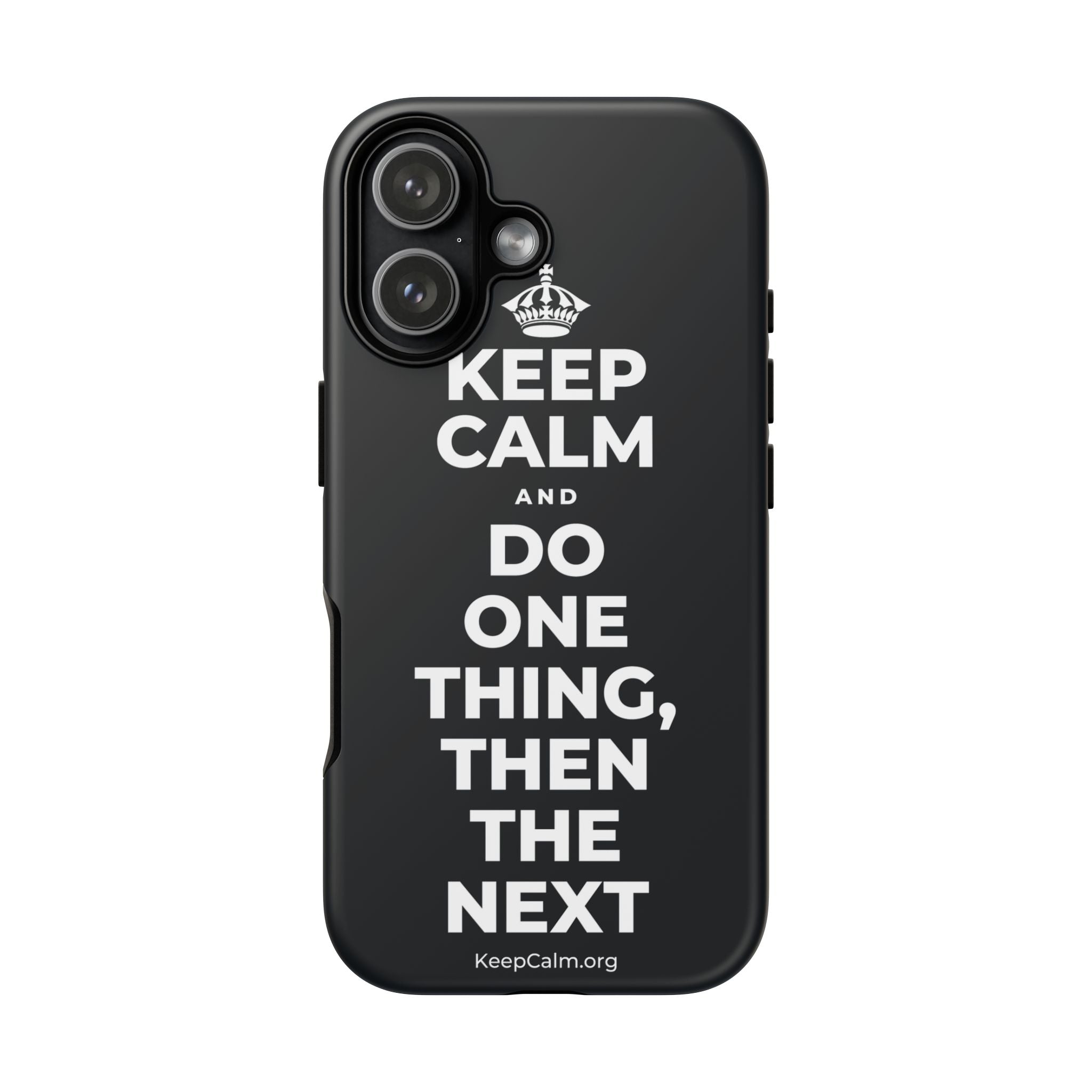 KEEP CALM AND DO ONE THING, THEN THE NEXT Phone Case (Dark)