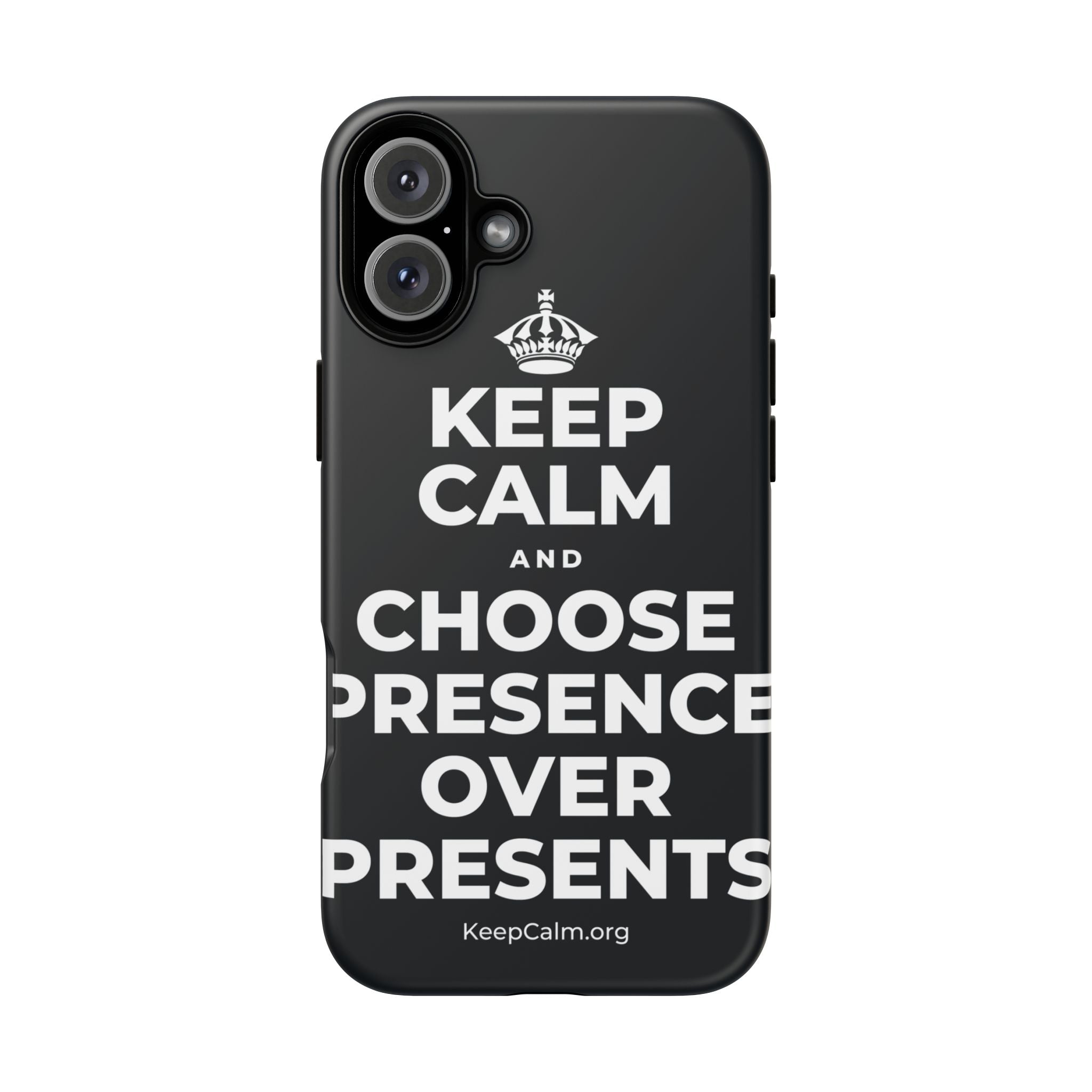 KEEP CALM AND CHOOSE PRESENCE OVER PRESENTS Phone Case (Dark)