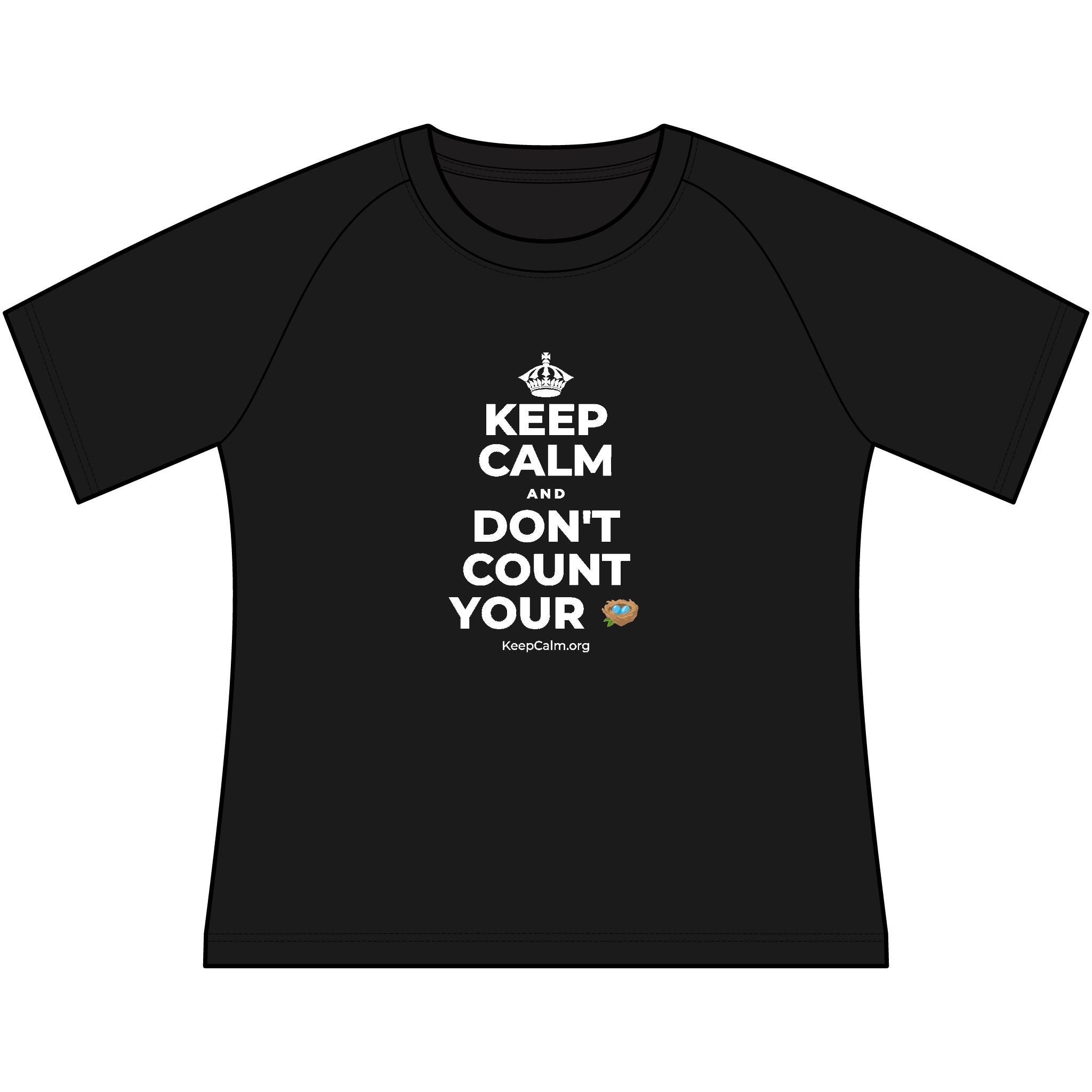 KEEP CALM AND DON'T COUNT YOUR 🪺 Women's Raglan Tee