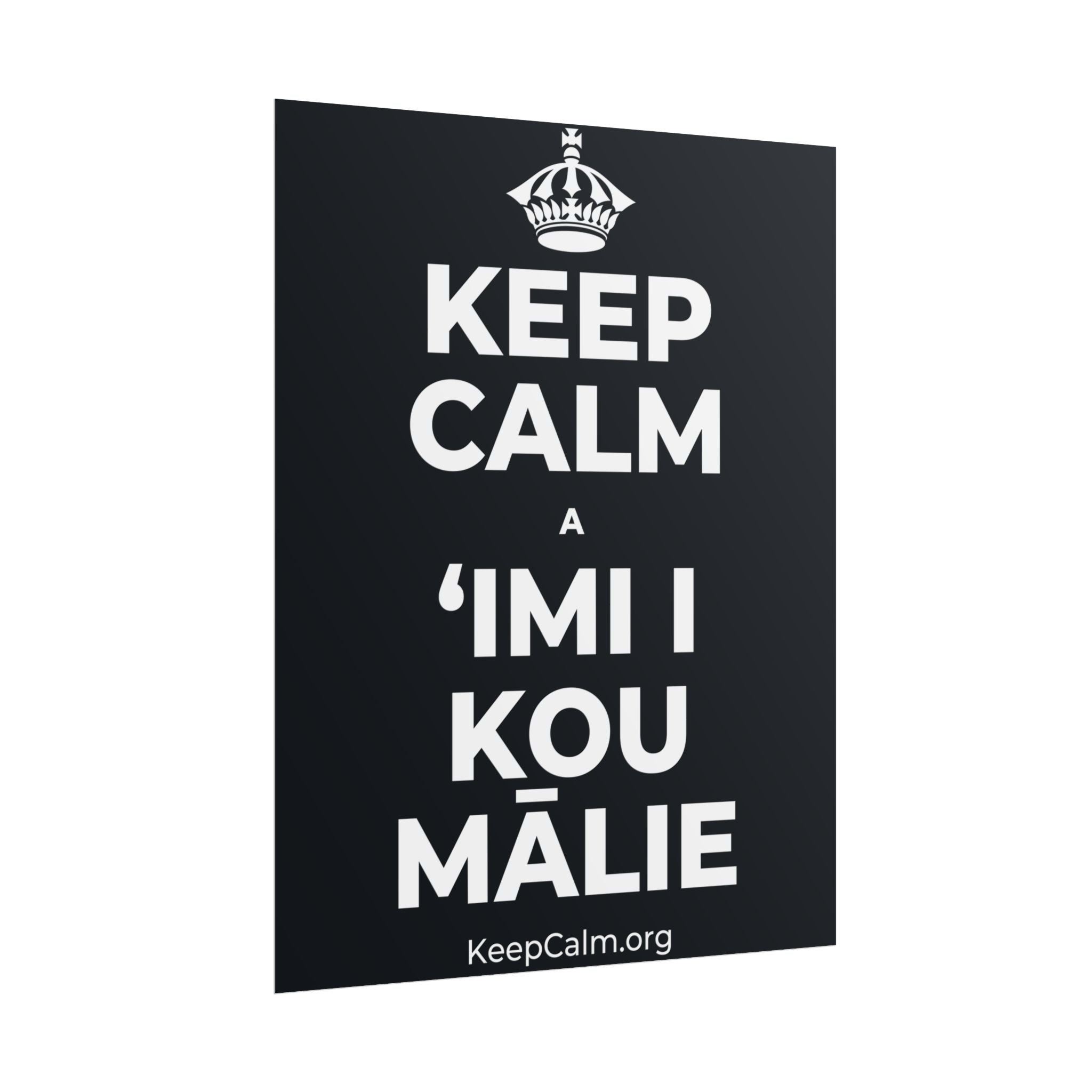 KEEP CALM A ʻIMI I KOU MĀLIE Poster (Dark)