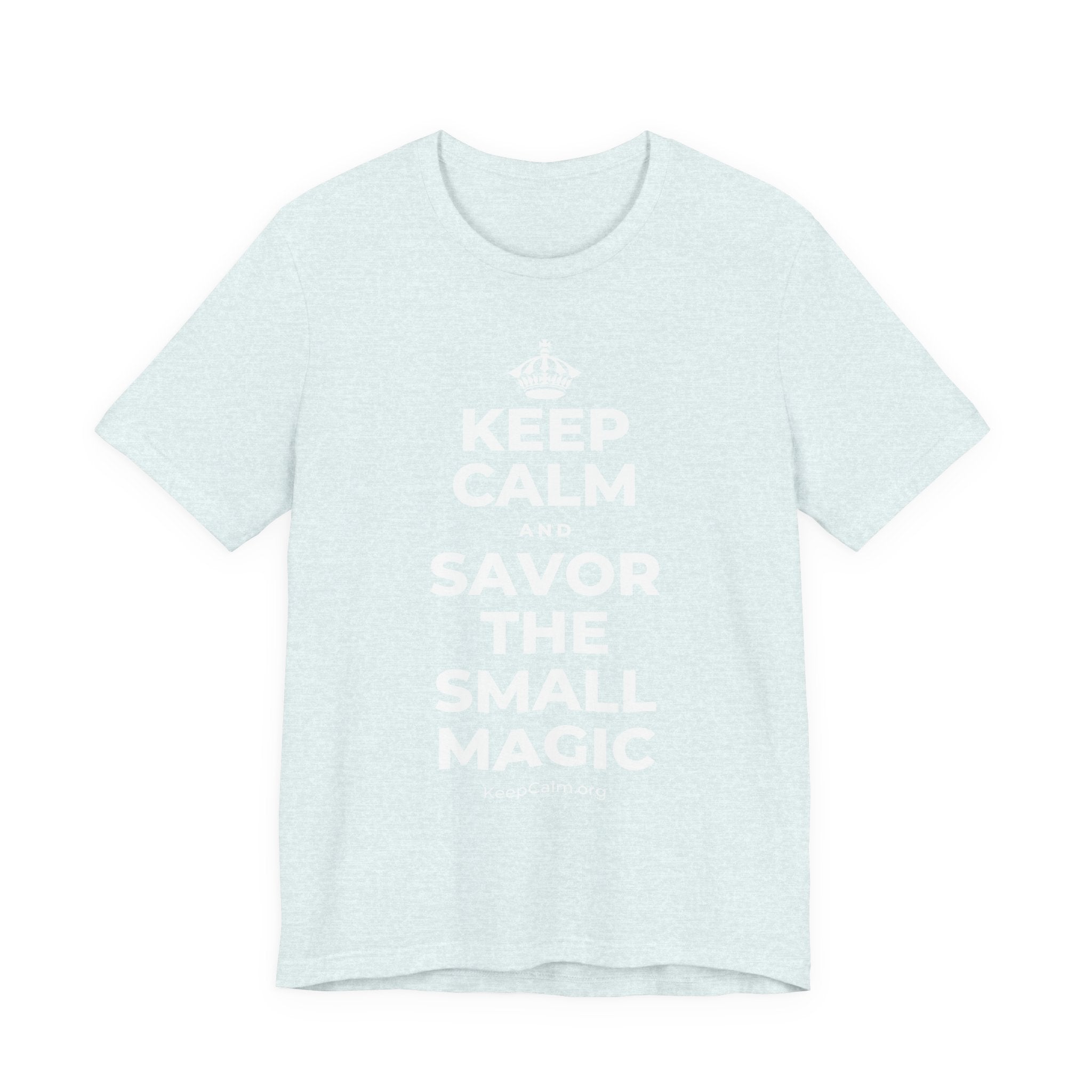 KEEP CALM AND SAVOR THE SMALL MAGIC T-Shirt (Soft Cream–Heather Mauve)