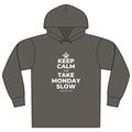 KEEP CALM AND TAKE MONDAY SLOW Organic Hoodie Tee