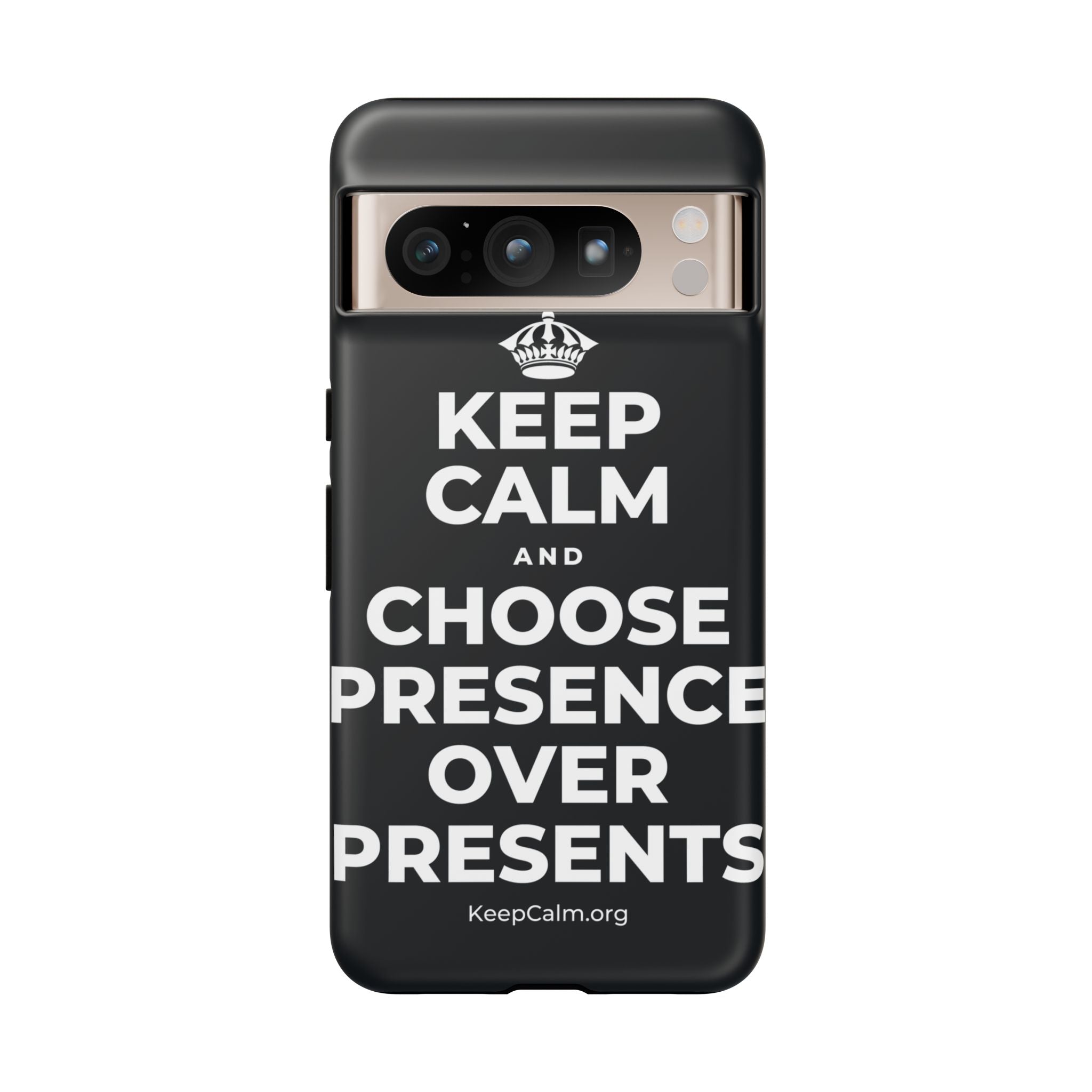 KEEP CALM AND CHOOSE PRESENCE OVER PRESENTS Phone Case (Dark)