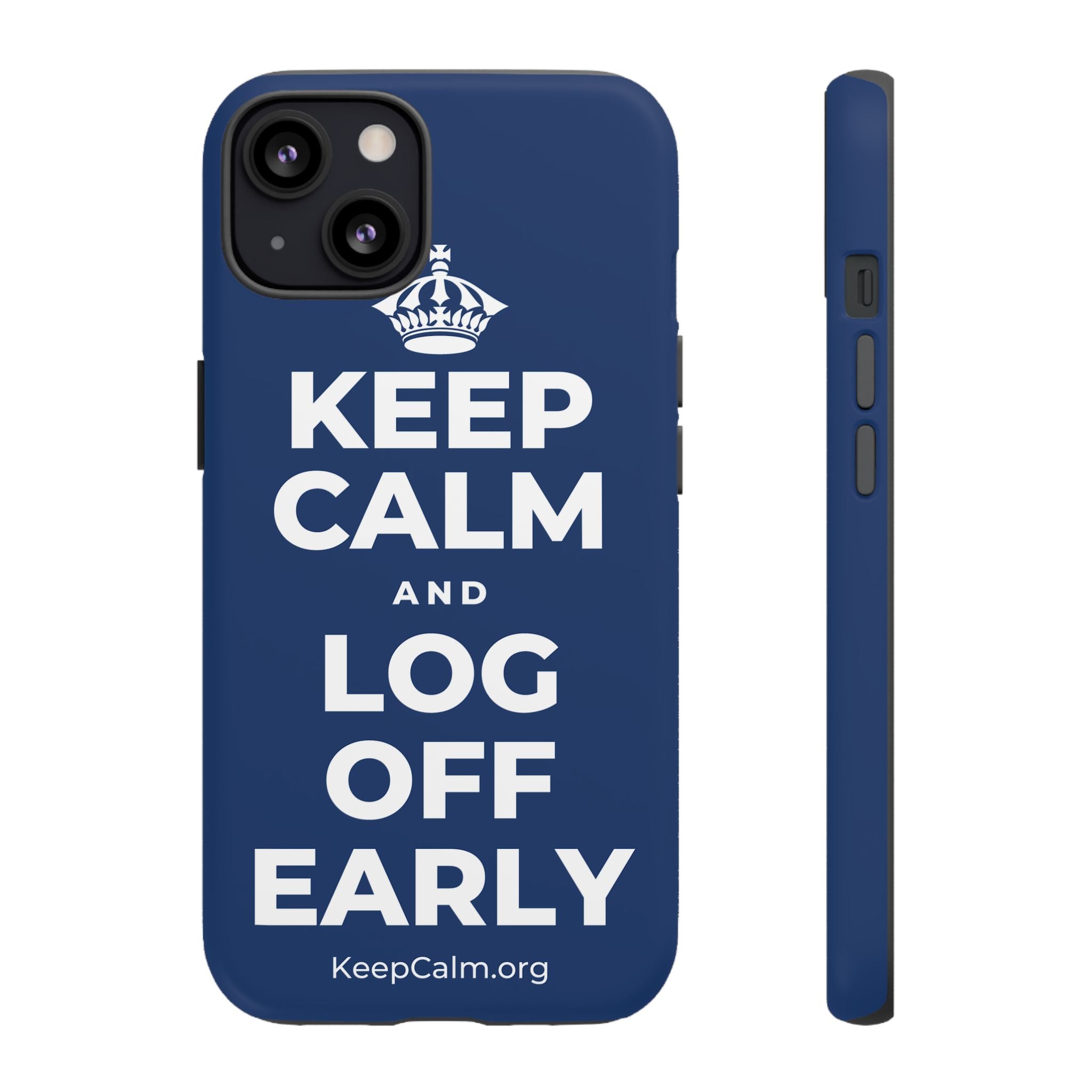 KEEP CALM AND LOG OFF EARLY Phone Case
