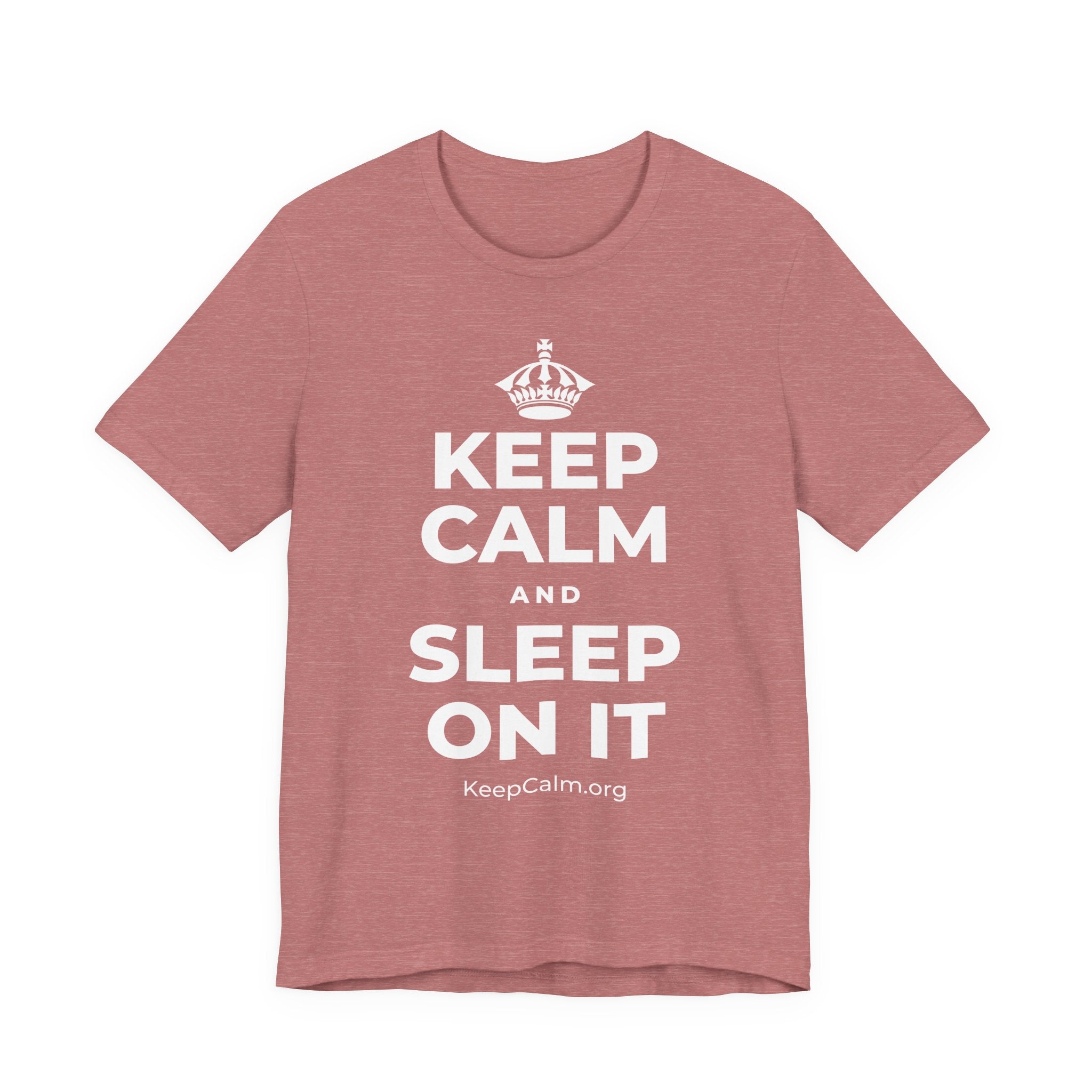 KEEP CALM AND SLEEP ON IT T-Shirt (Soft Cream–Heather Mauve)