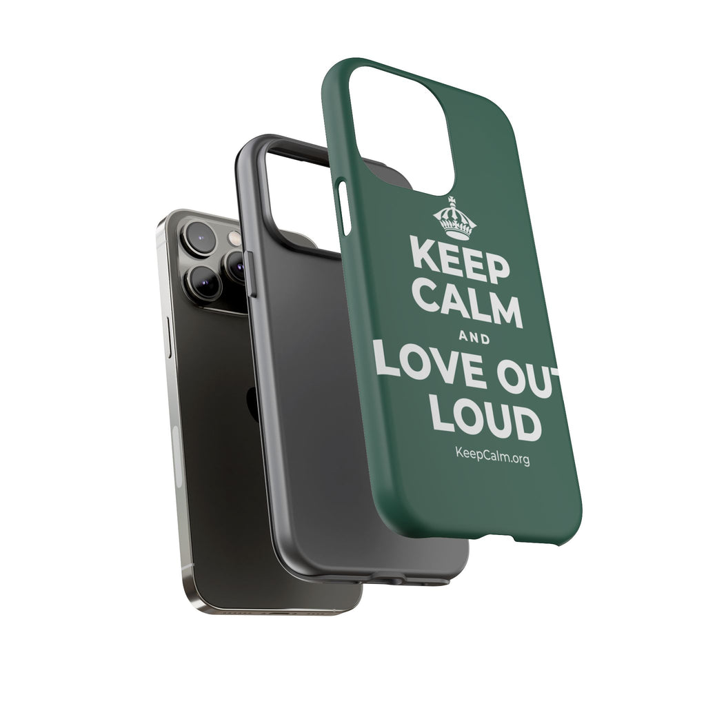 KEEP CALM AND LOVE OUT LOUD Phone Case