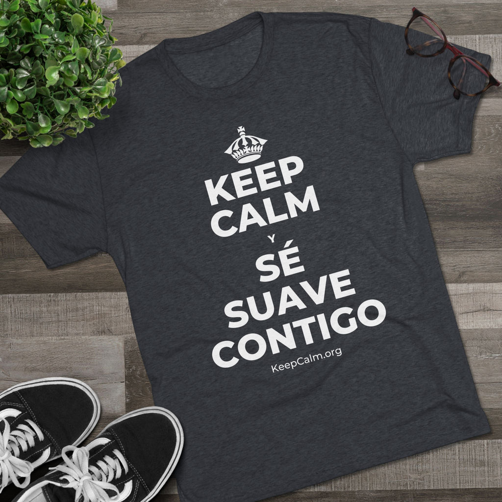 KEEP CALM Y SÉ SUAVE CONTIGO Tri-Blend Tee