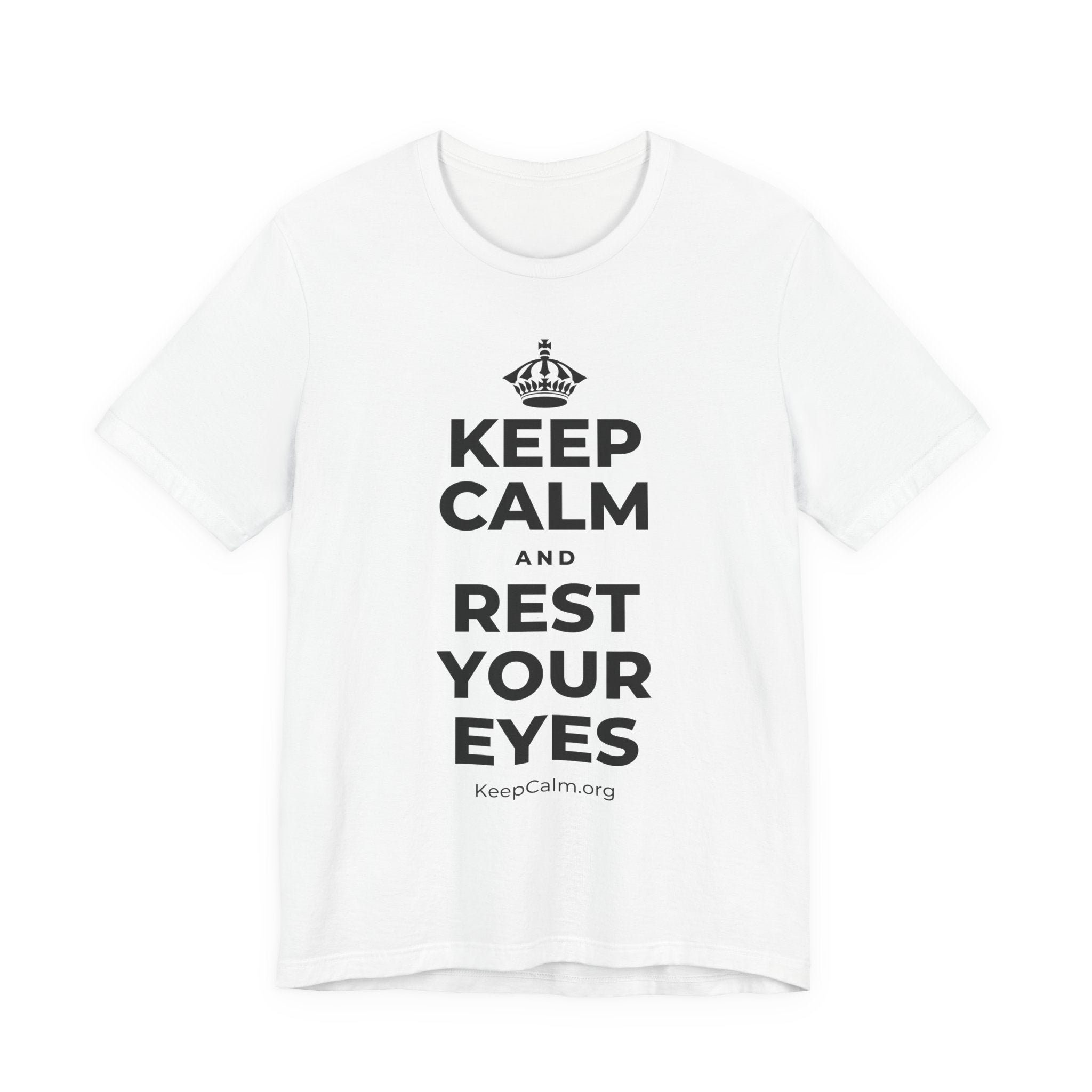 KEEP CALM AND REST YOUR EYES T-Shirt (White–Asphalt)