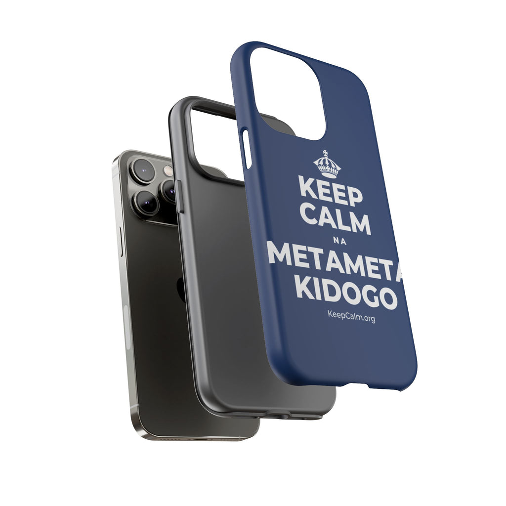 KEEP CALM NA METAMETA KIDOGO Phone Case