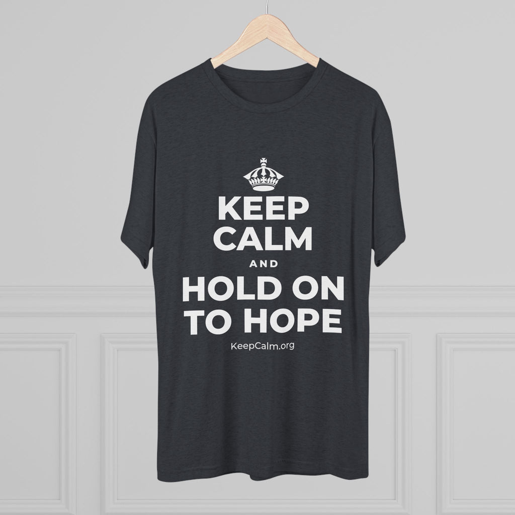 KEEP CALM AND HOLD ON TO HOPE Tri-Blend Tee