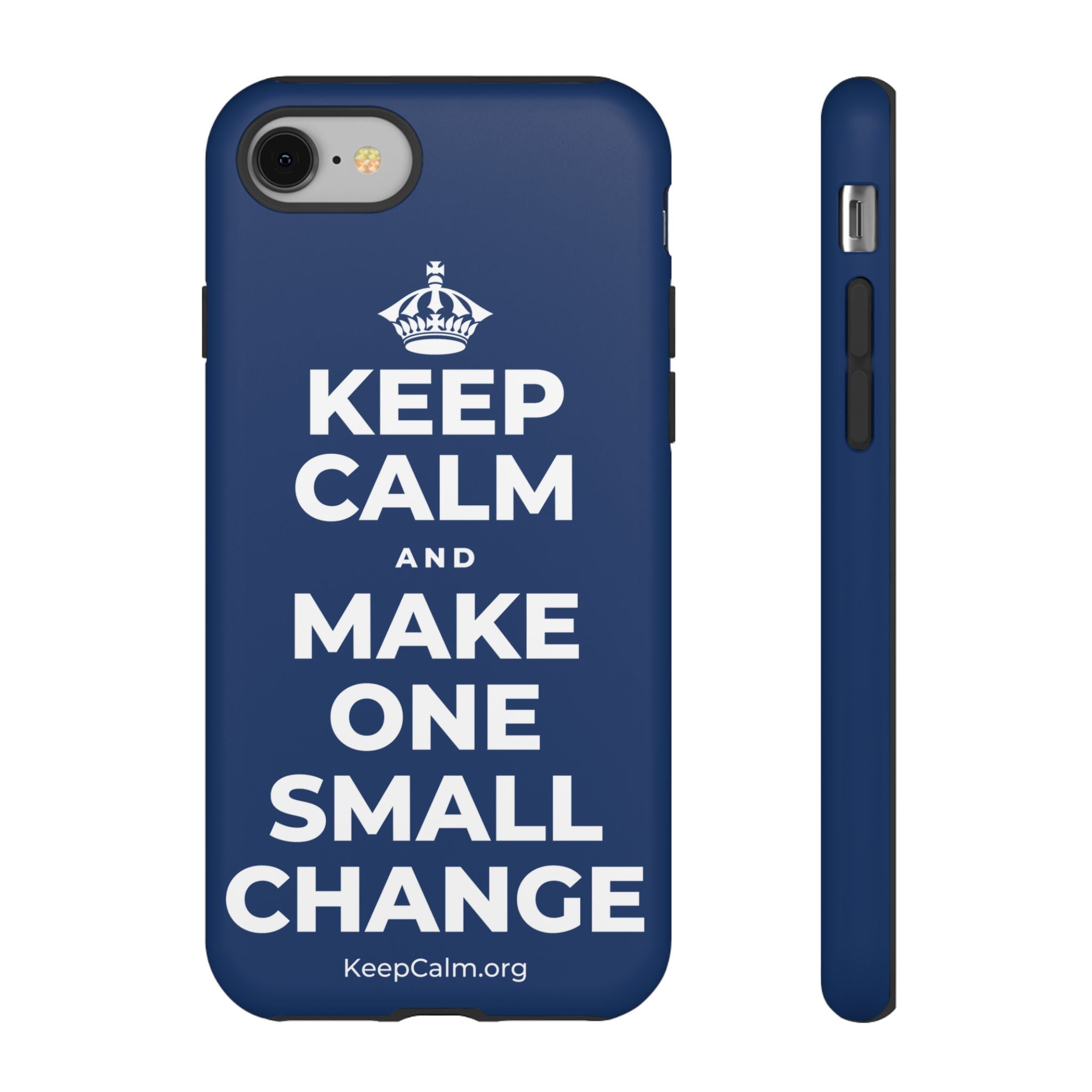 KEEP CALM AND MAKE ONE SMALL CHANGE Phone Case