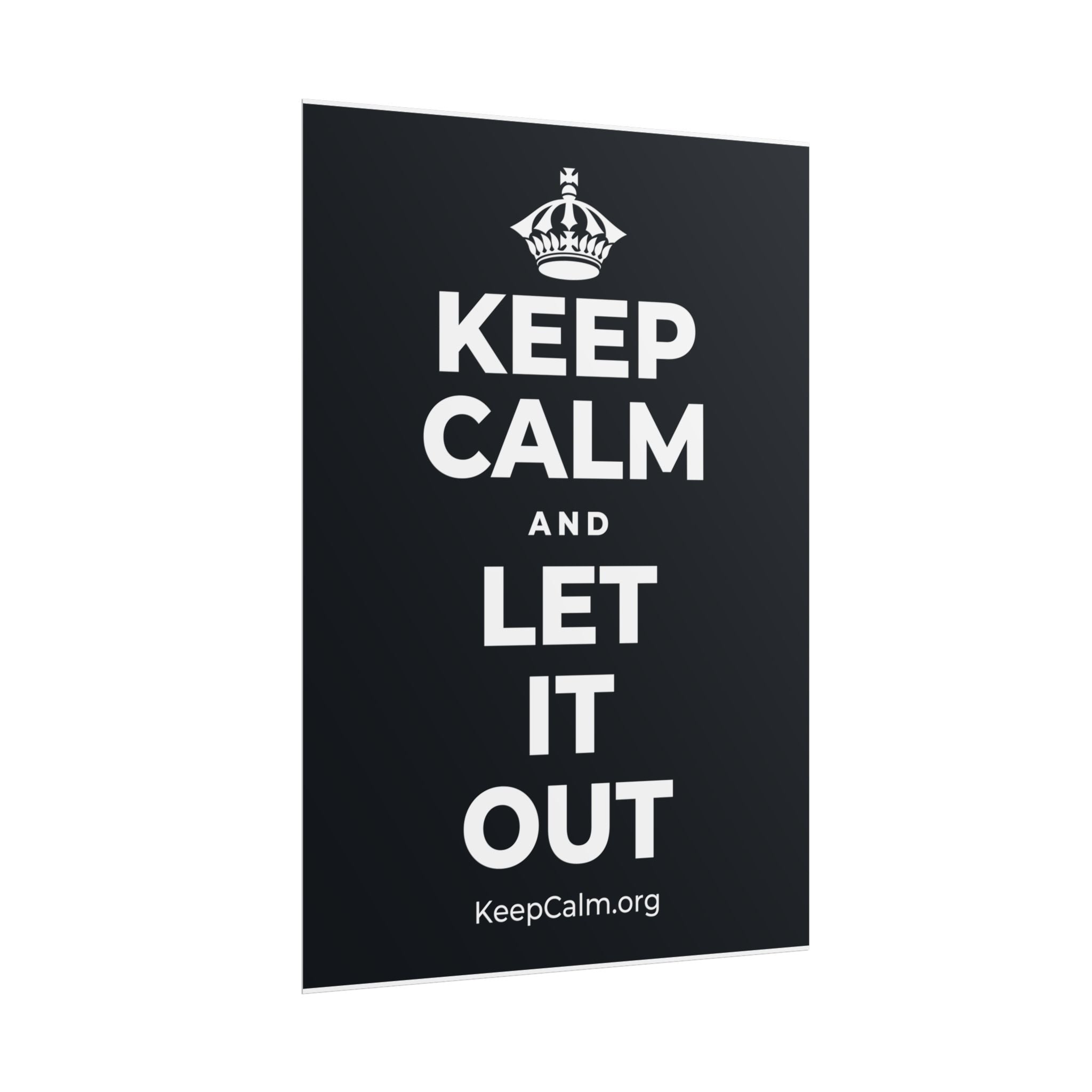 KEEP CALM AND LET IT OUT Poster (Dark)