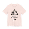 KEEP CALM AN OWN UM T-Shirt (Soft Cream–Heather Mauve)