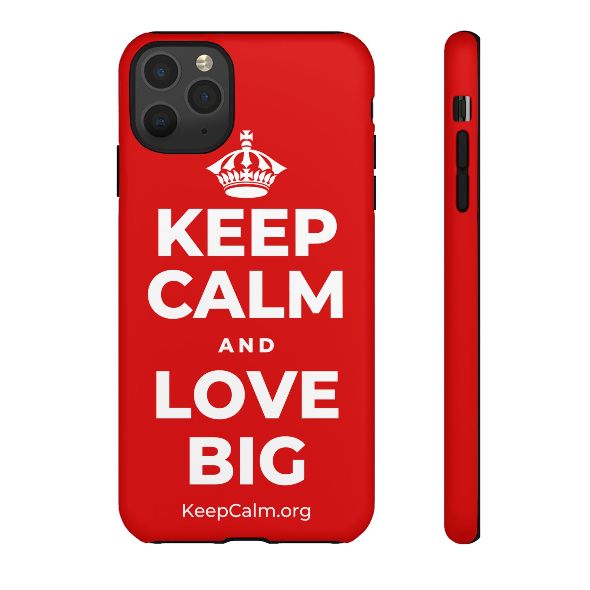 KEEP CALM AND LOVE BIG Phone Case