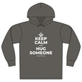 KEEP CALM AND HUG SOMEONE Organic Hoodie Tee