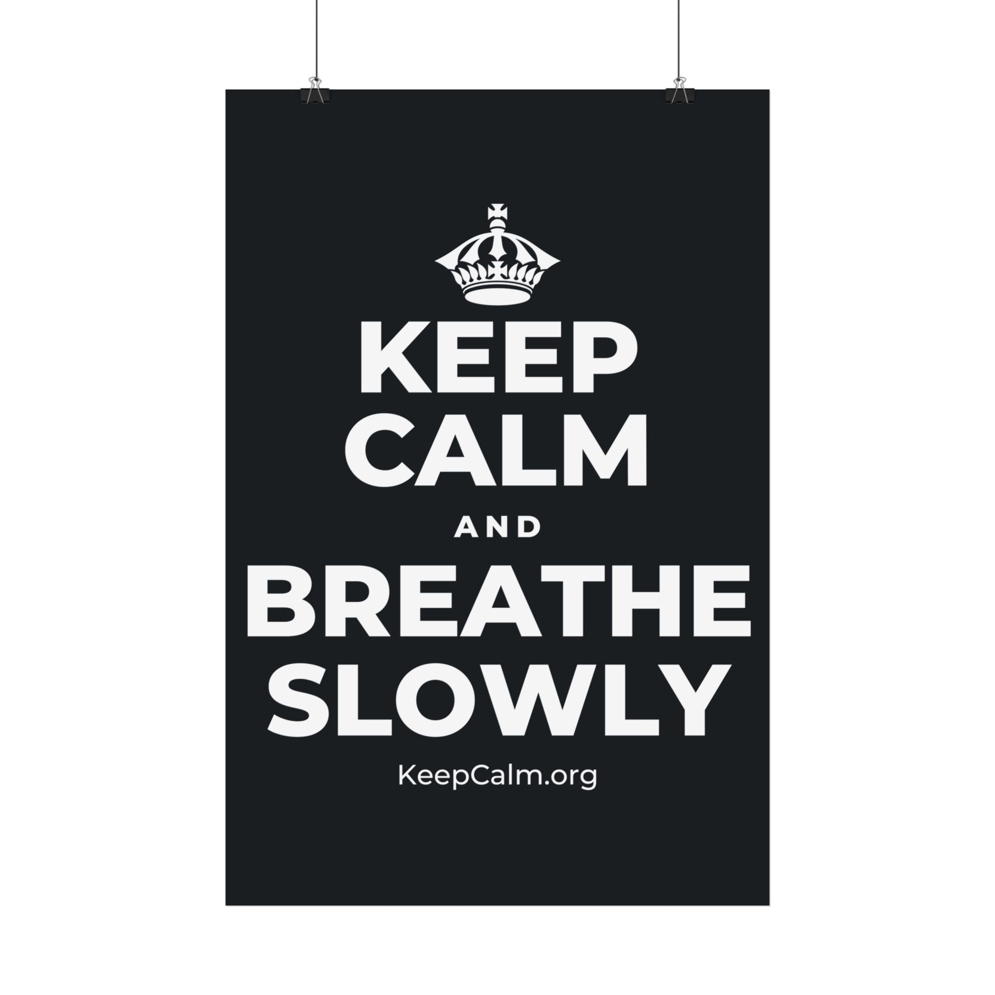 KEEP CALM AND BREATHE SLOWLY Satin Poster (Dark)