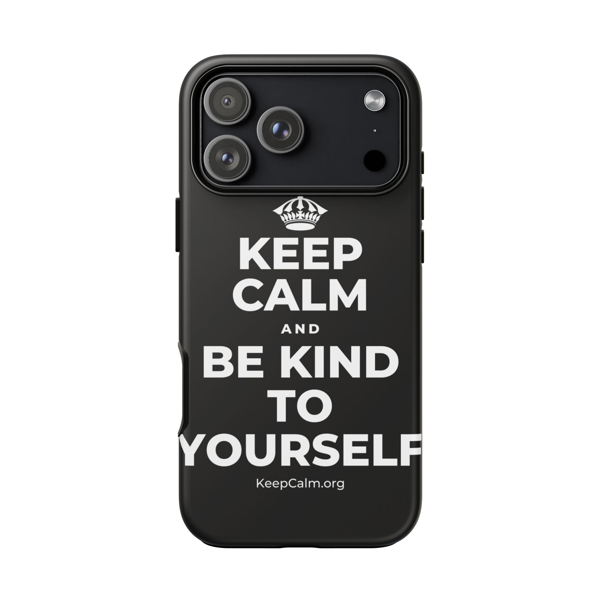 KEEP CALM AND BE KIND TO YOURSELF Phone Case