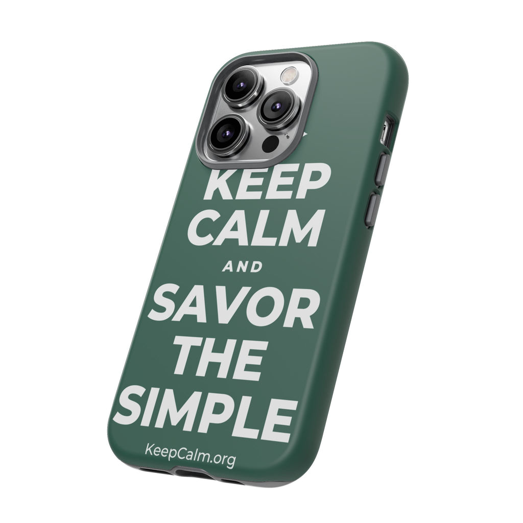 KEEP CALM AND SAVOR THE SIMPLE Phone Case