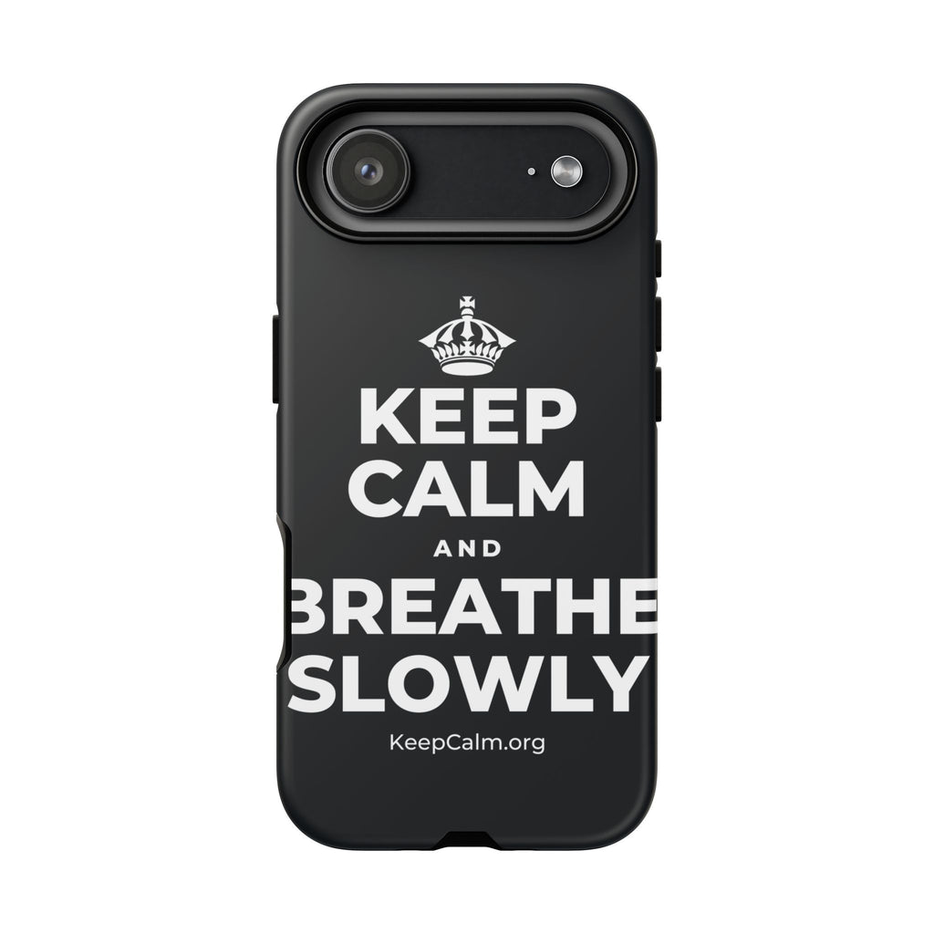KEEP CALM AND BREATHE SLOWLY Phone Case (Dark)