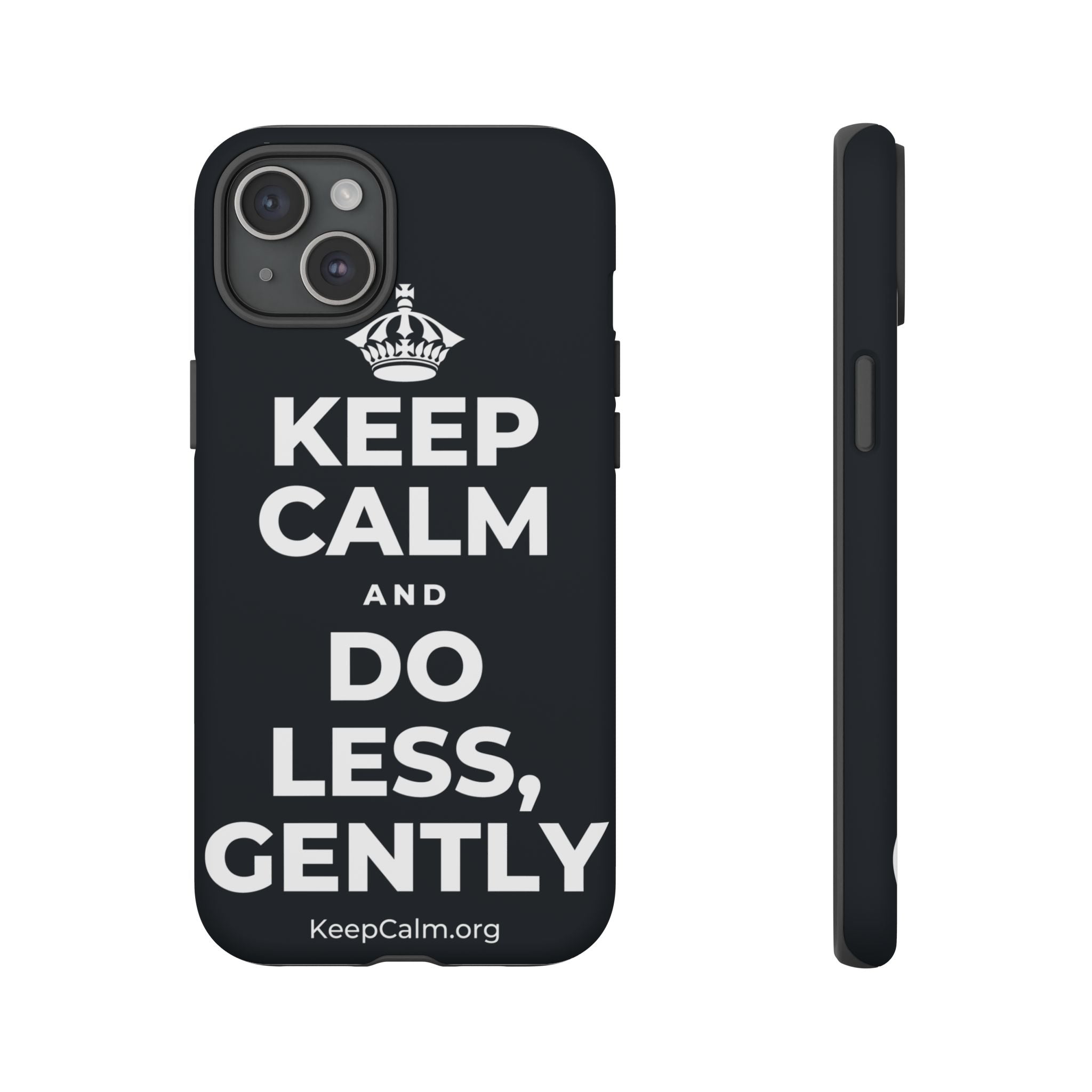KEEP CALM AND DO LESS, GENTLY Phone Case (Dark)