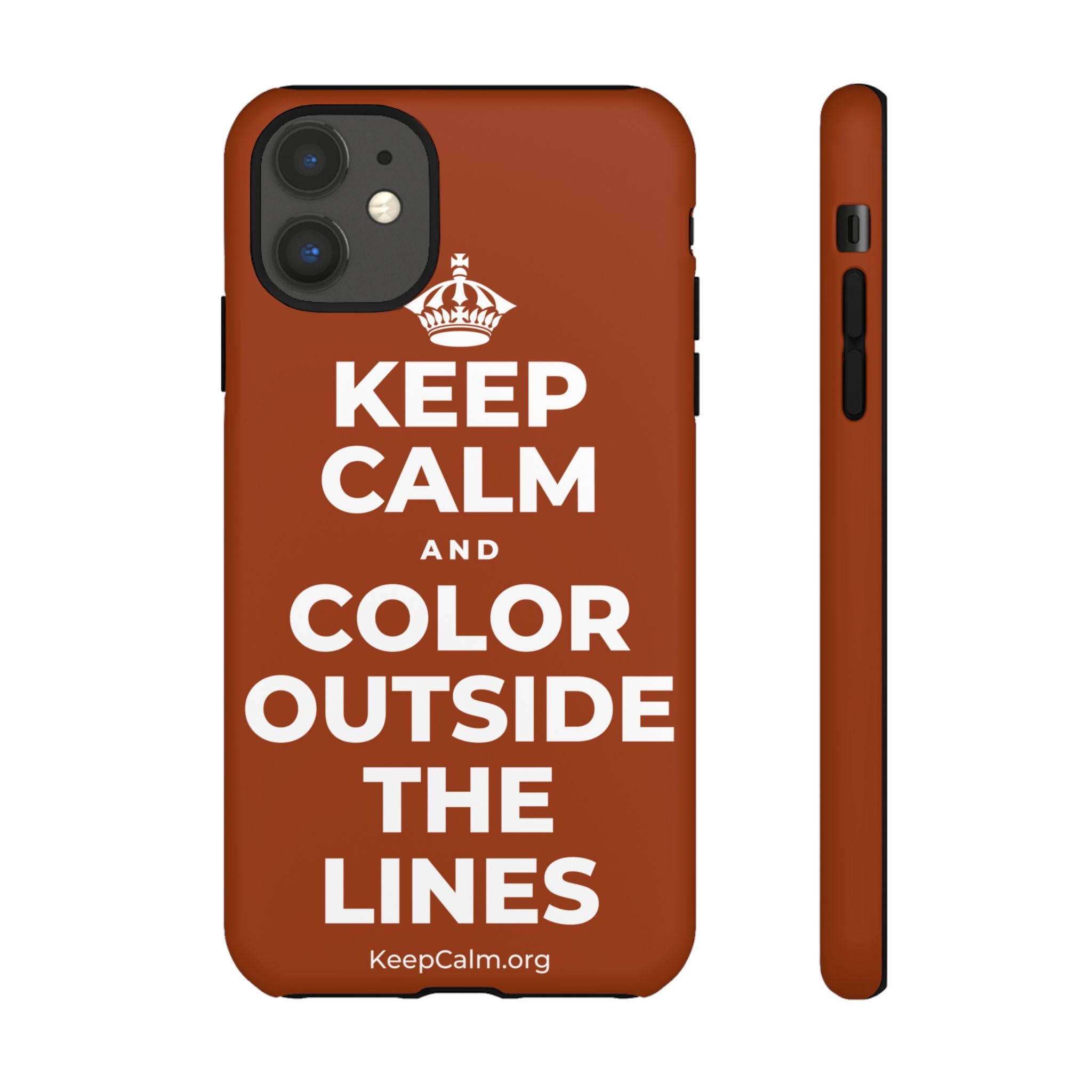 KEEP CALM AND COLOR OUTSIDE THE LINES Phone Case
