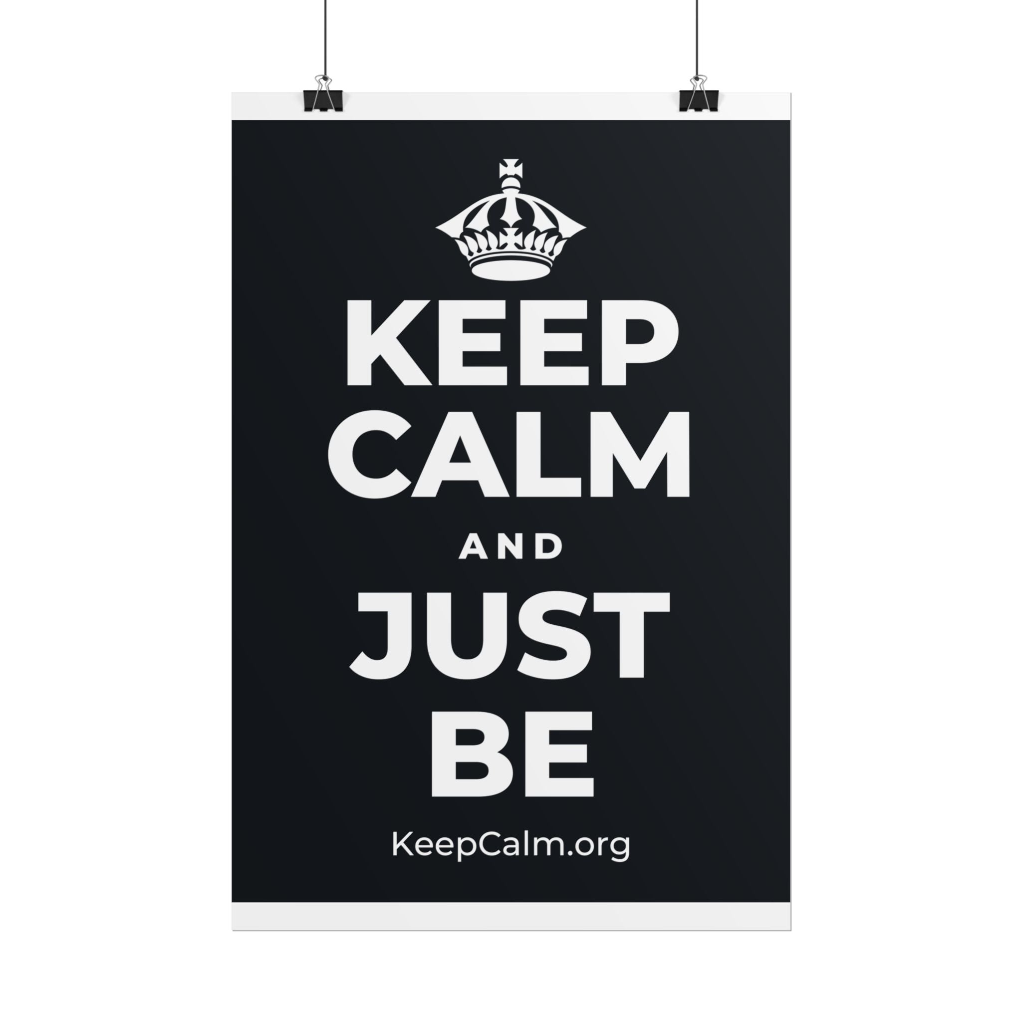 KEEP CALM AND JUST BE Poster (Dark)