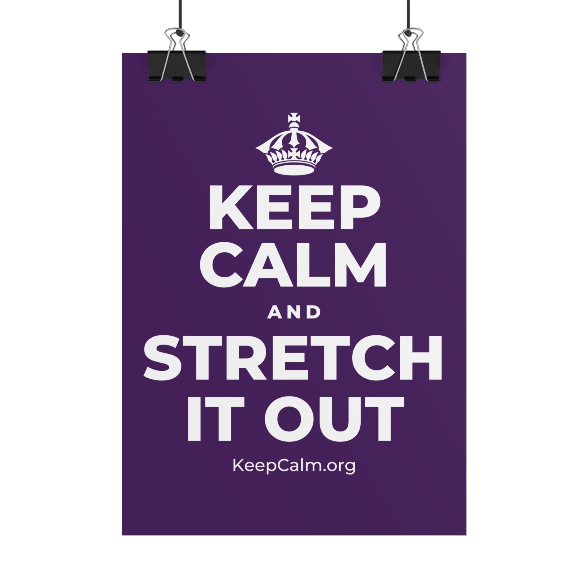 KEEP CALM AND STRETCH IT OUT Poster
