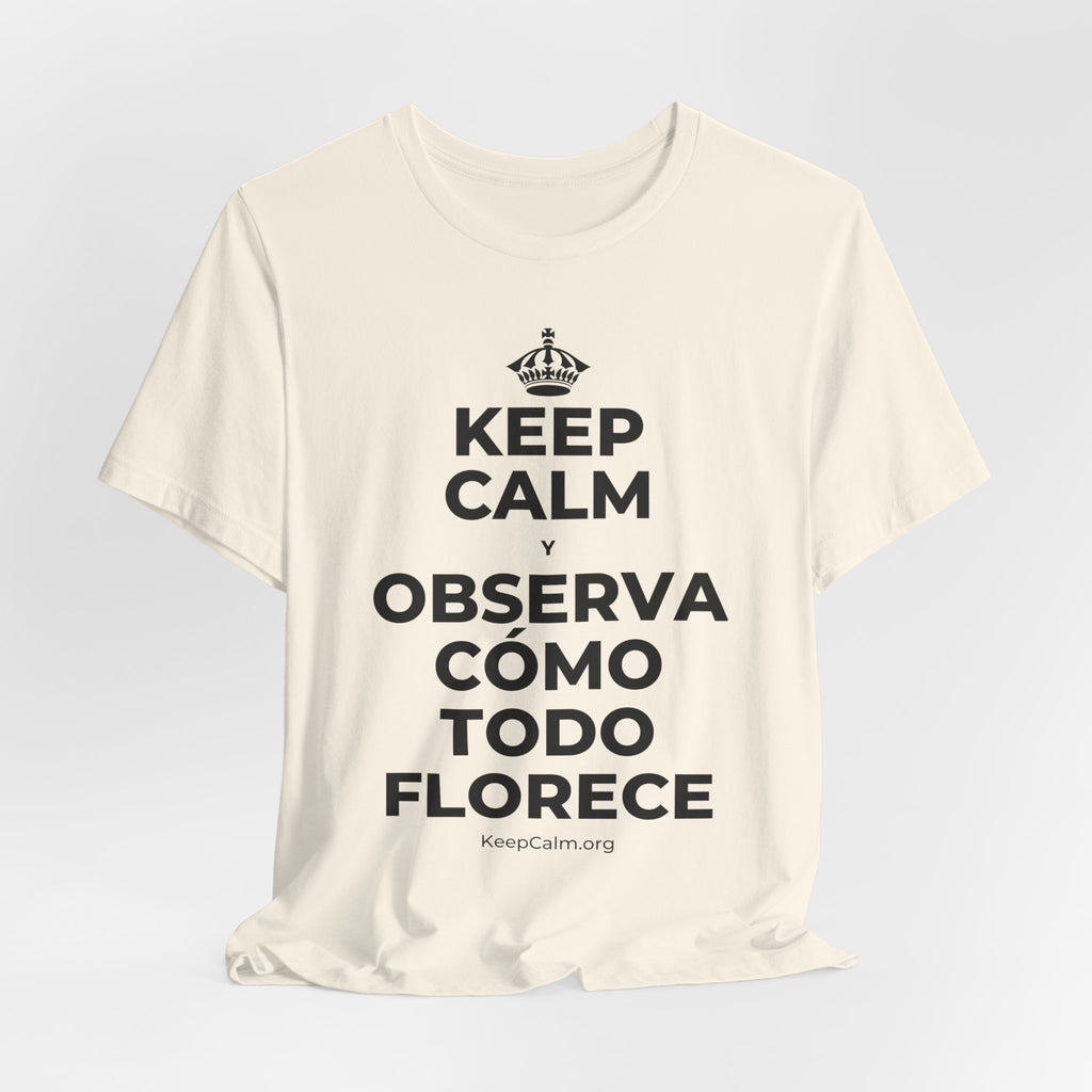 KEEP CALM Y OBSERVA CÓMO TODO FLORECE T-Shirt (White–Asphalt)