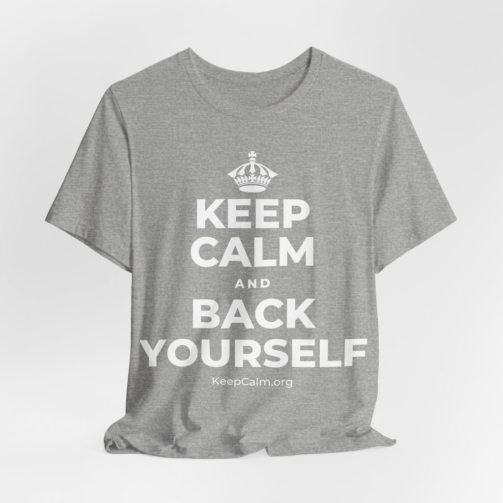 KEEP CALM AND BACK YOURSELF T-Shirt (White–Asphalt)