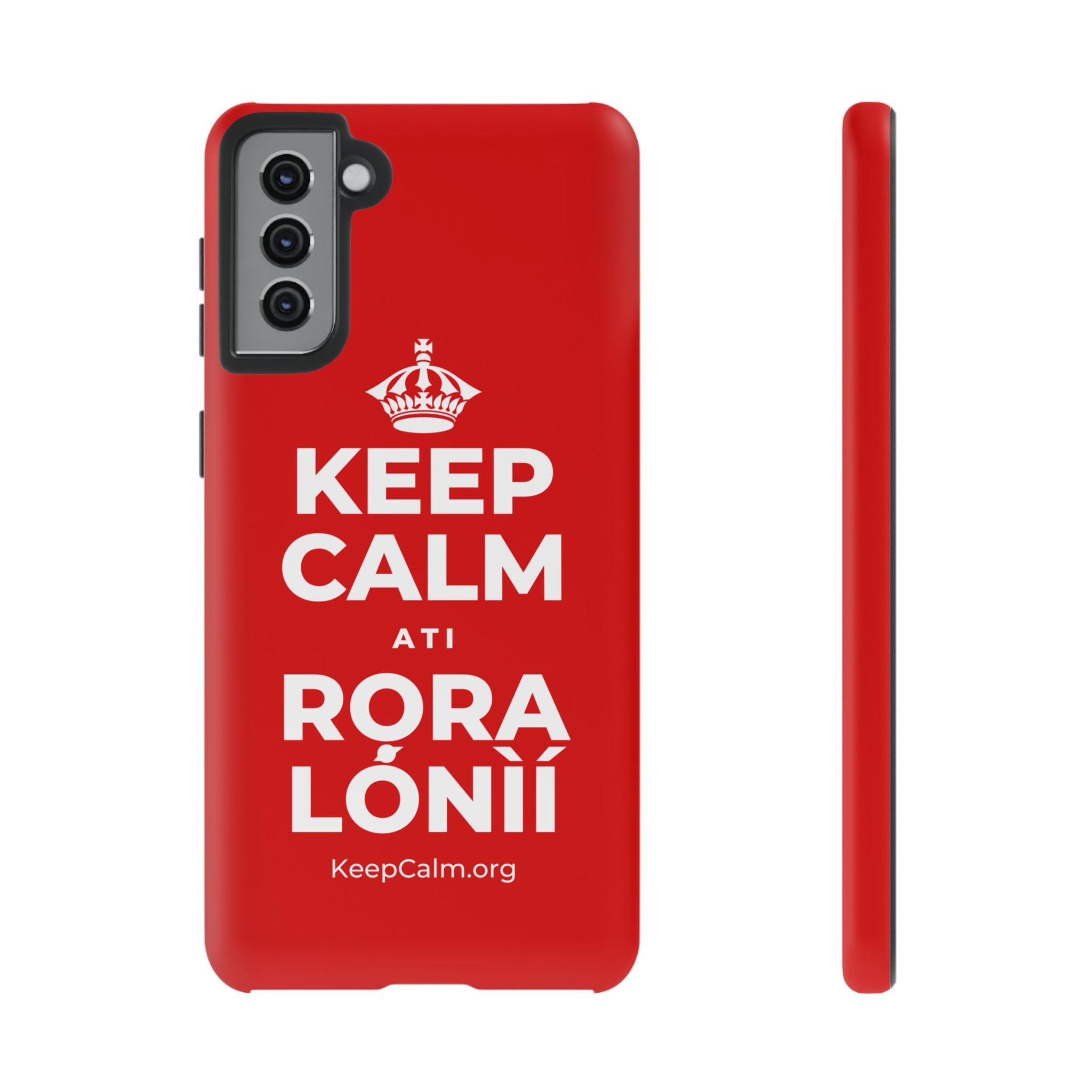 KEEP CALM ATI RỌRA LÓNÌÍ Phone Case