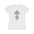 KEEP CALM AND GO FOR IT Women's Tri-Blend Tee