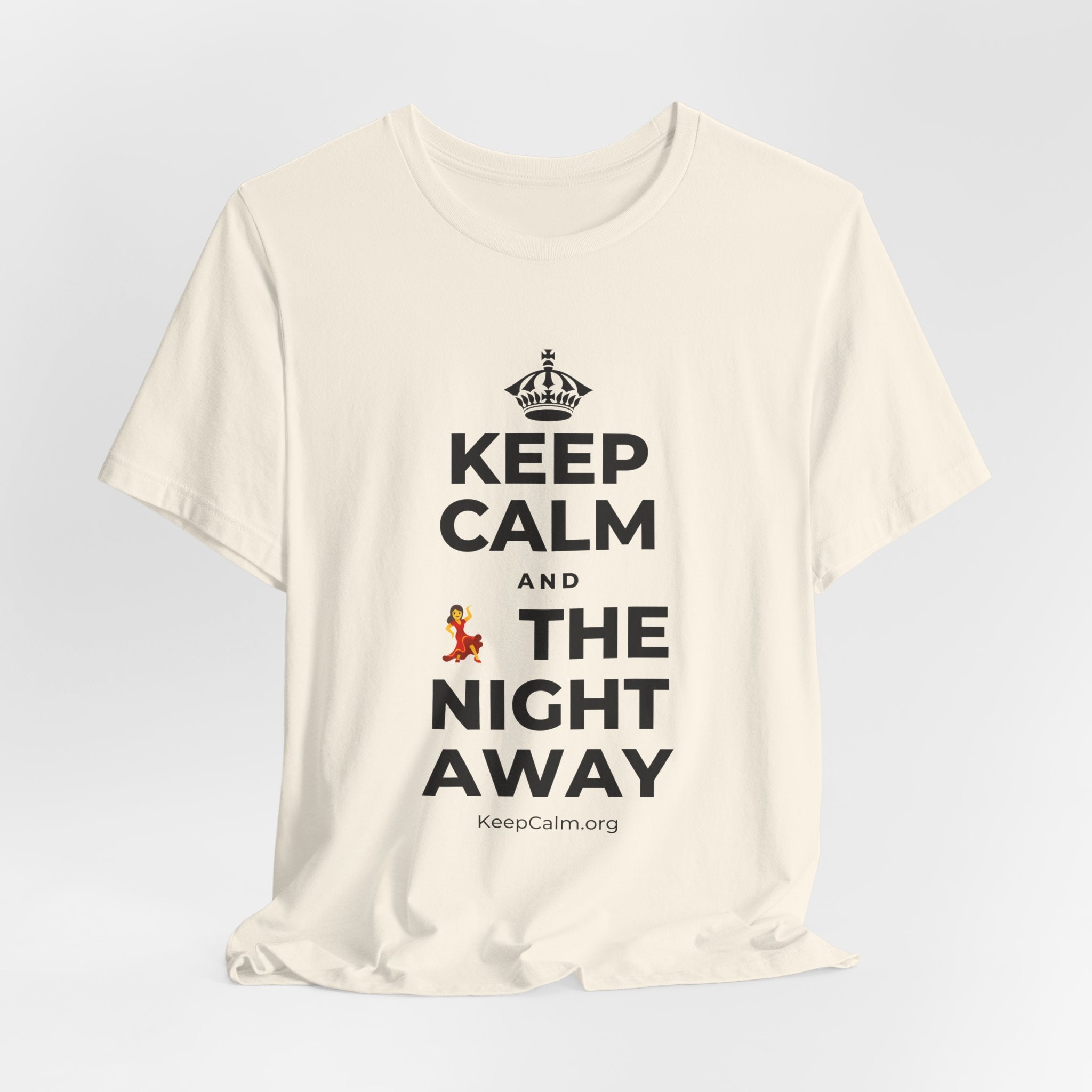 KEEP CALM AND 💃 THE NIGHT AWAY T-Shirt (White–Asphalt)