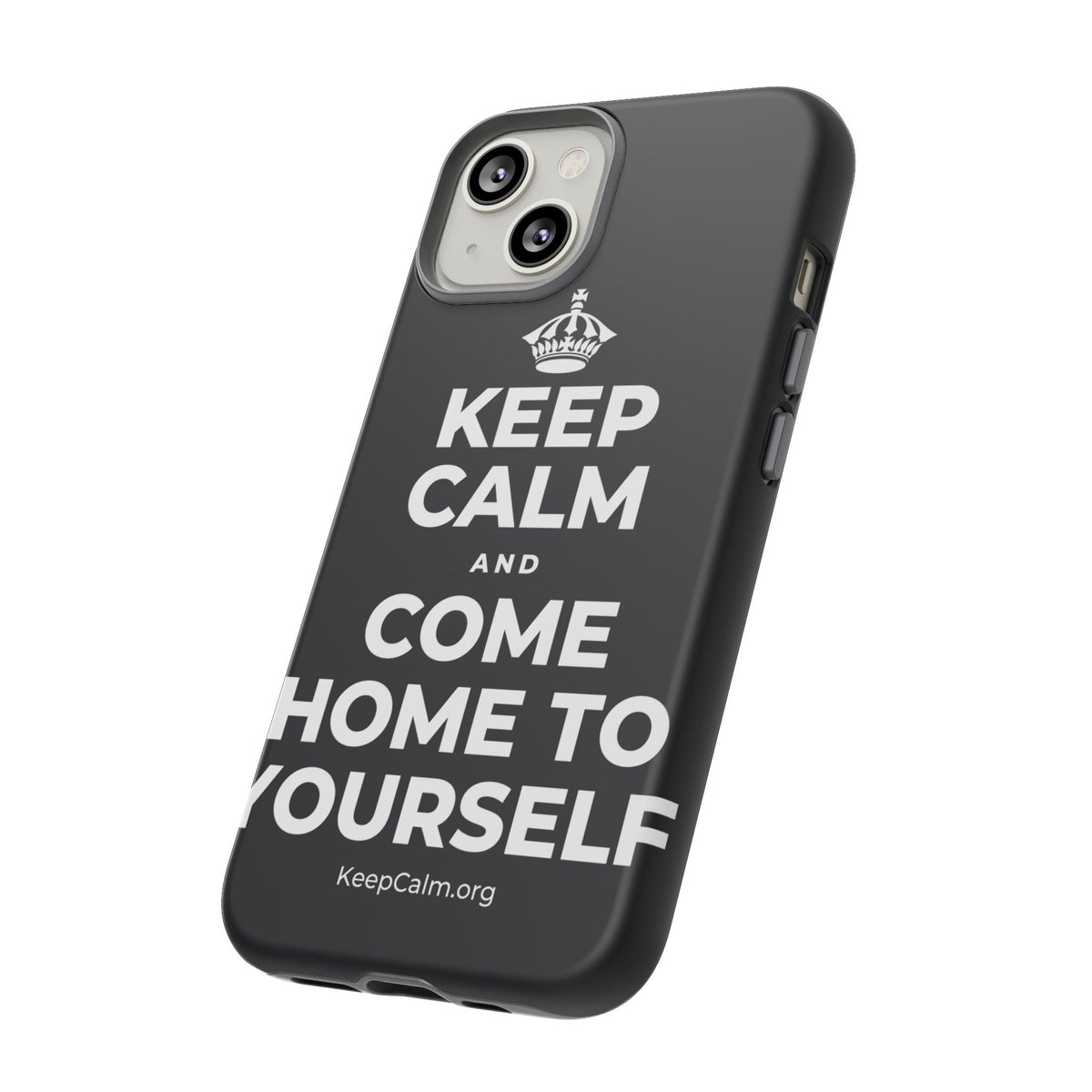 KEEP CALM AND COME HOME TO YOURSELF Phone Case (Dark)