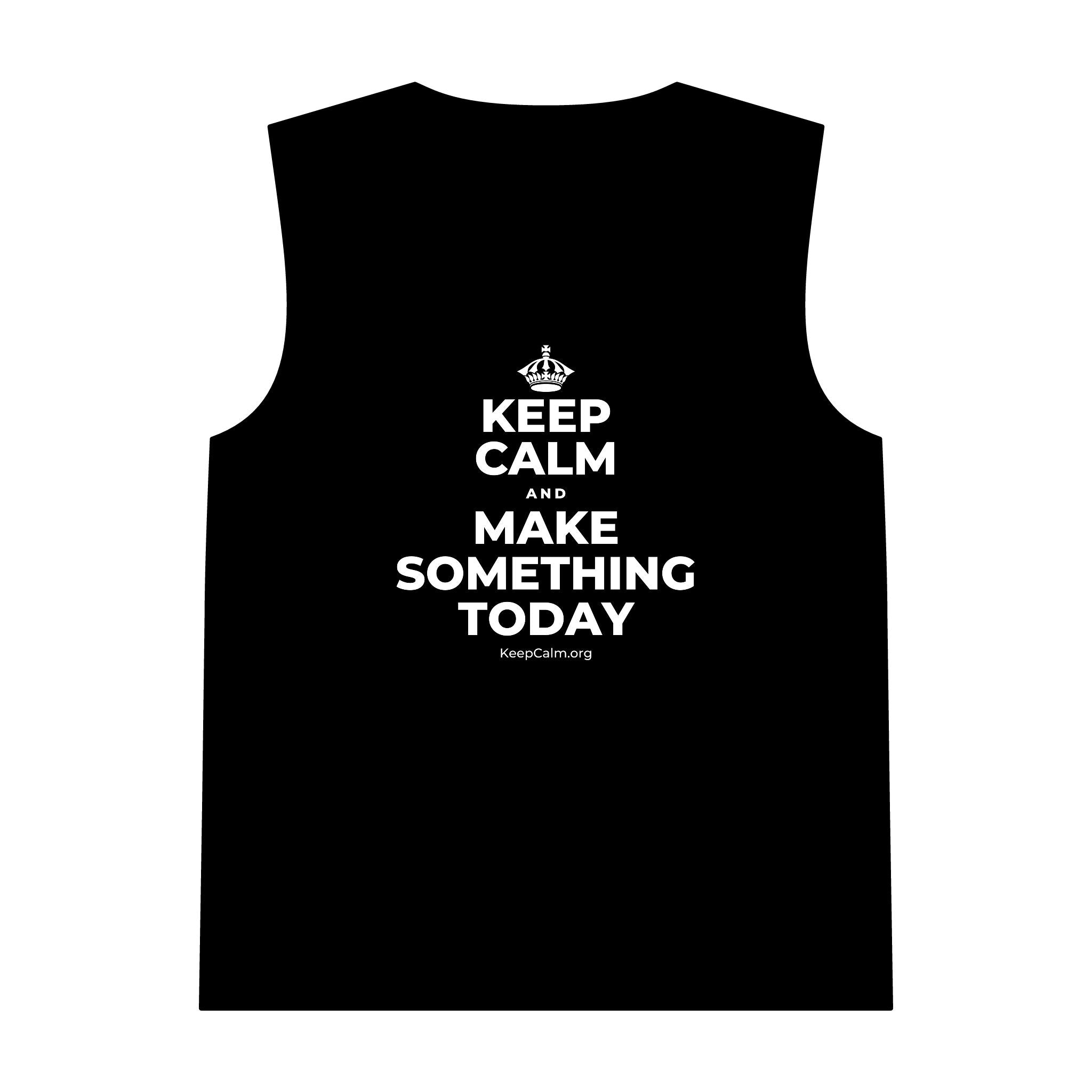 KEEP CALM AND MAKE SOMETHING TODAY Tank Top