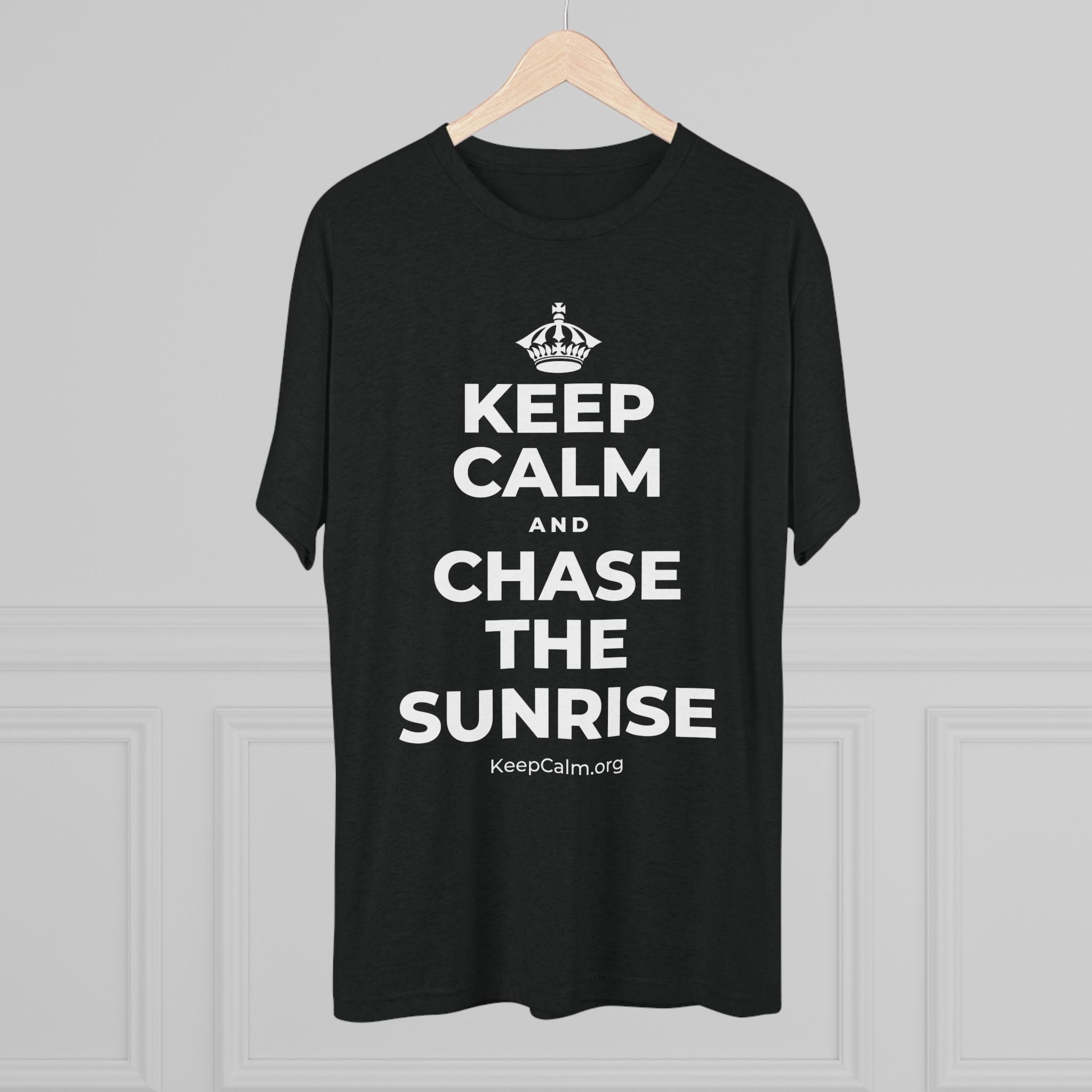 KEEP CALM AND CHASE THE SUNRISE Tri-Blend Tee