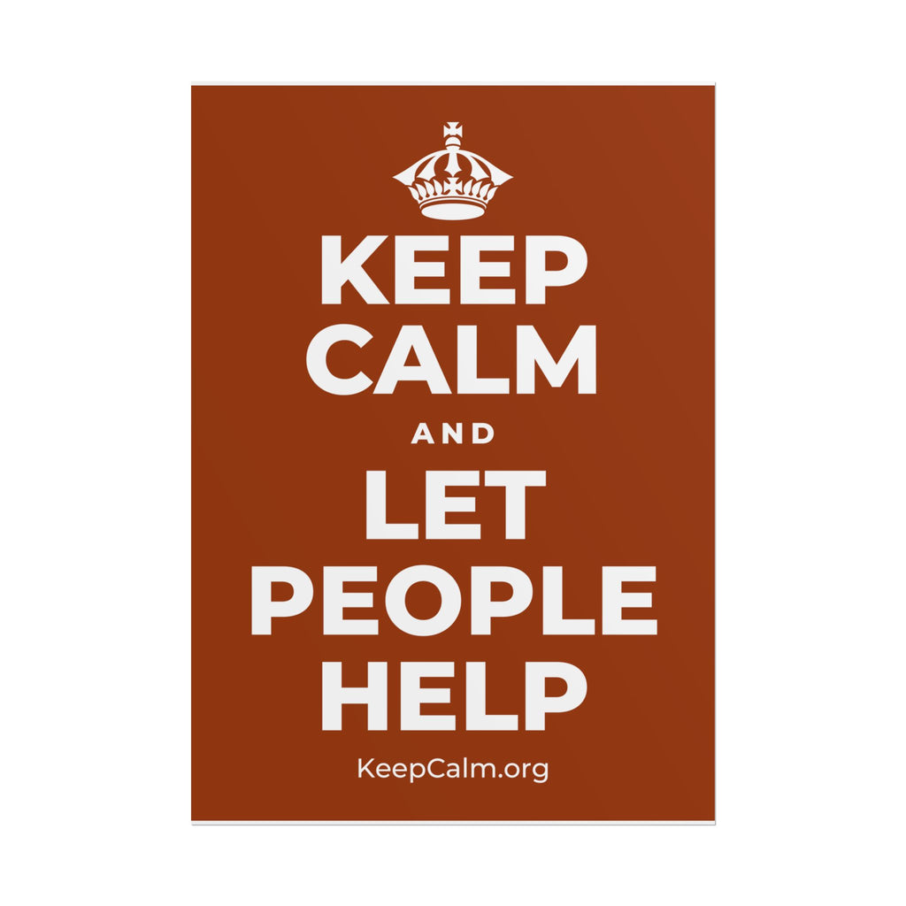 KEEP CALM AND LET PEOPLE HELP Poster