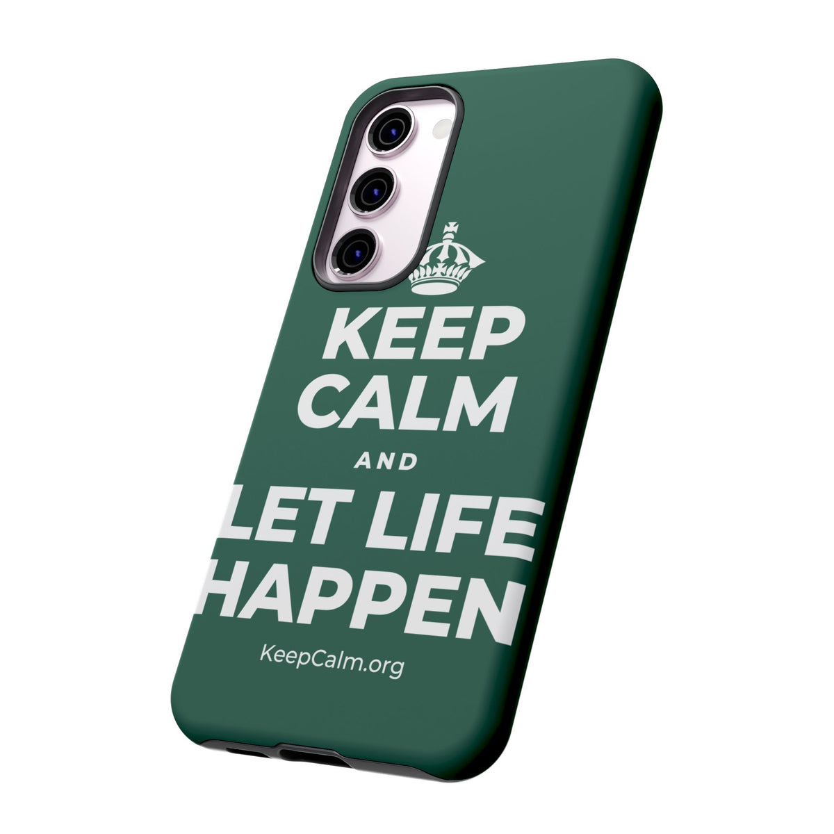 KEEP CALM AND LET LIFE HAPPEN Phone Case