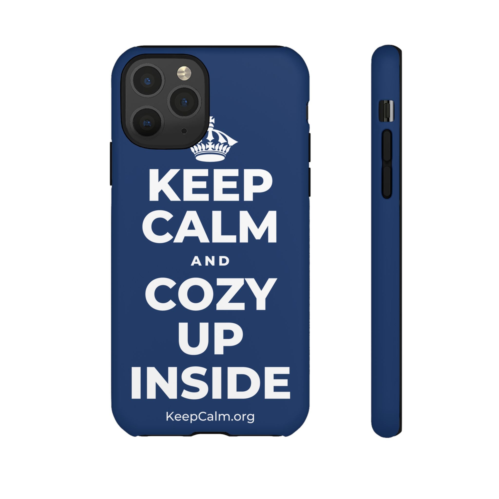 KEEP CALM AND COZY UP INSIDE Phone Case