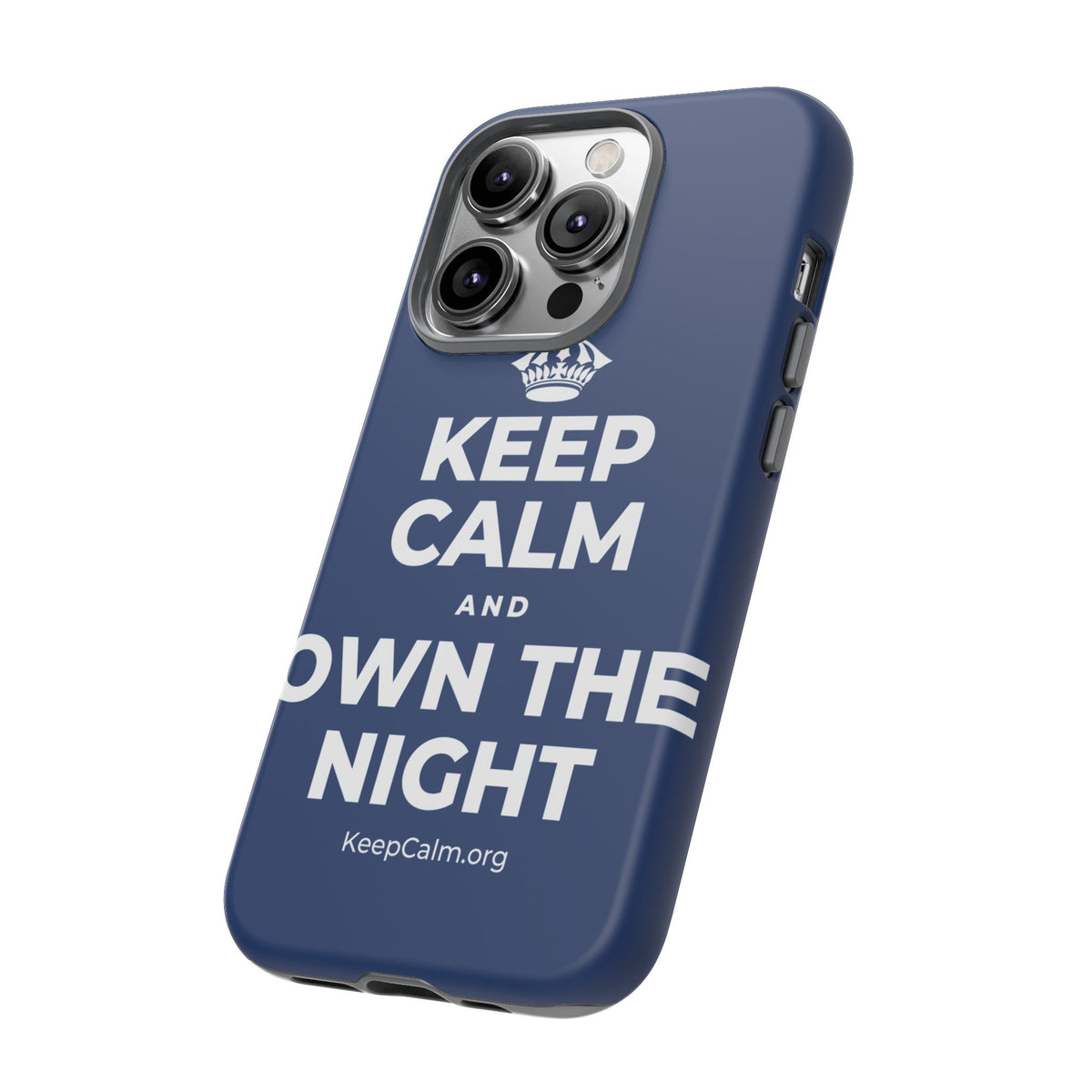 KEEP CALM AND OWN THE NIGHT Phone Case