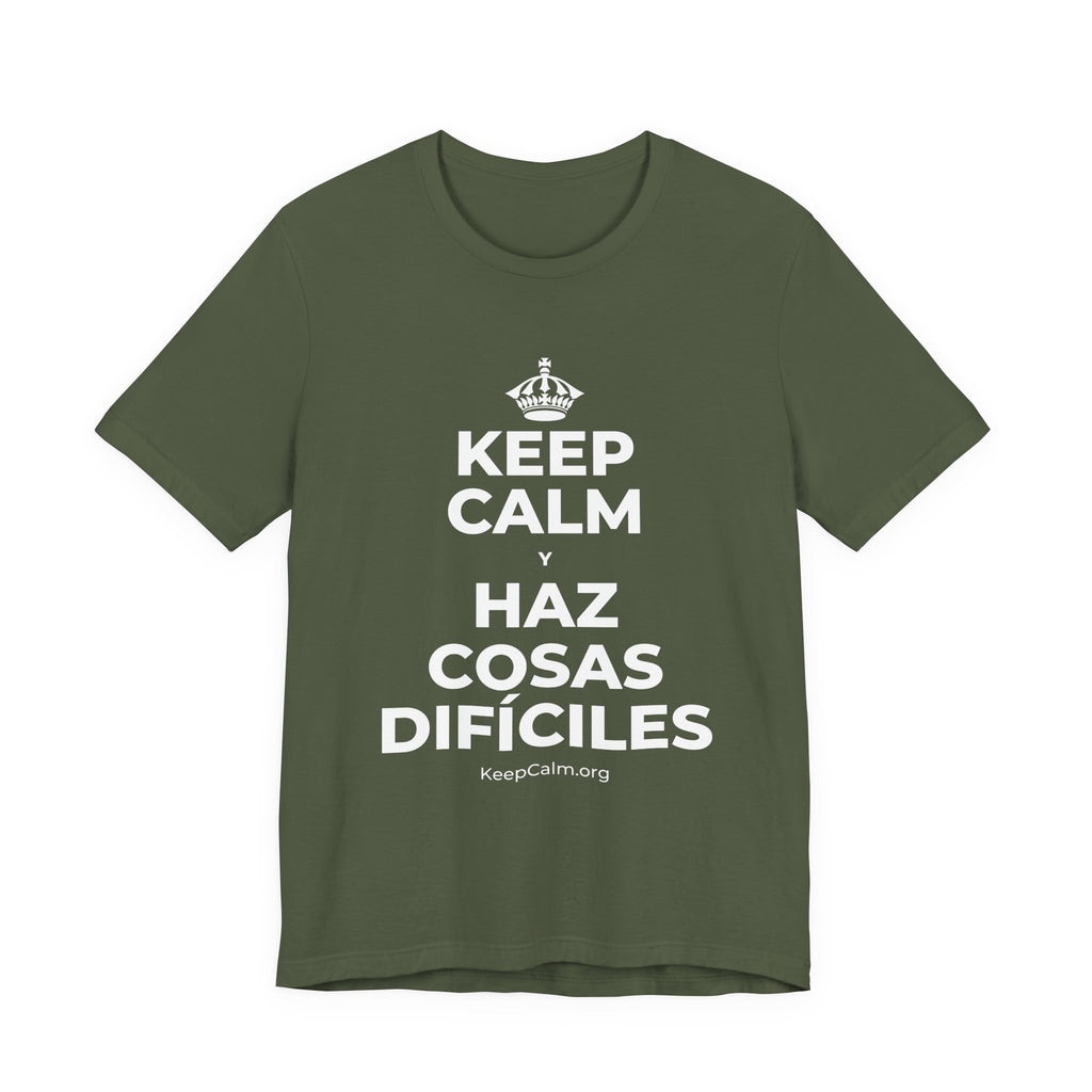 KEEP CALM Y HAZ COSAS DIFÍCILES T-Shirt (Military Green–Autumn)