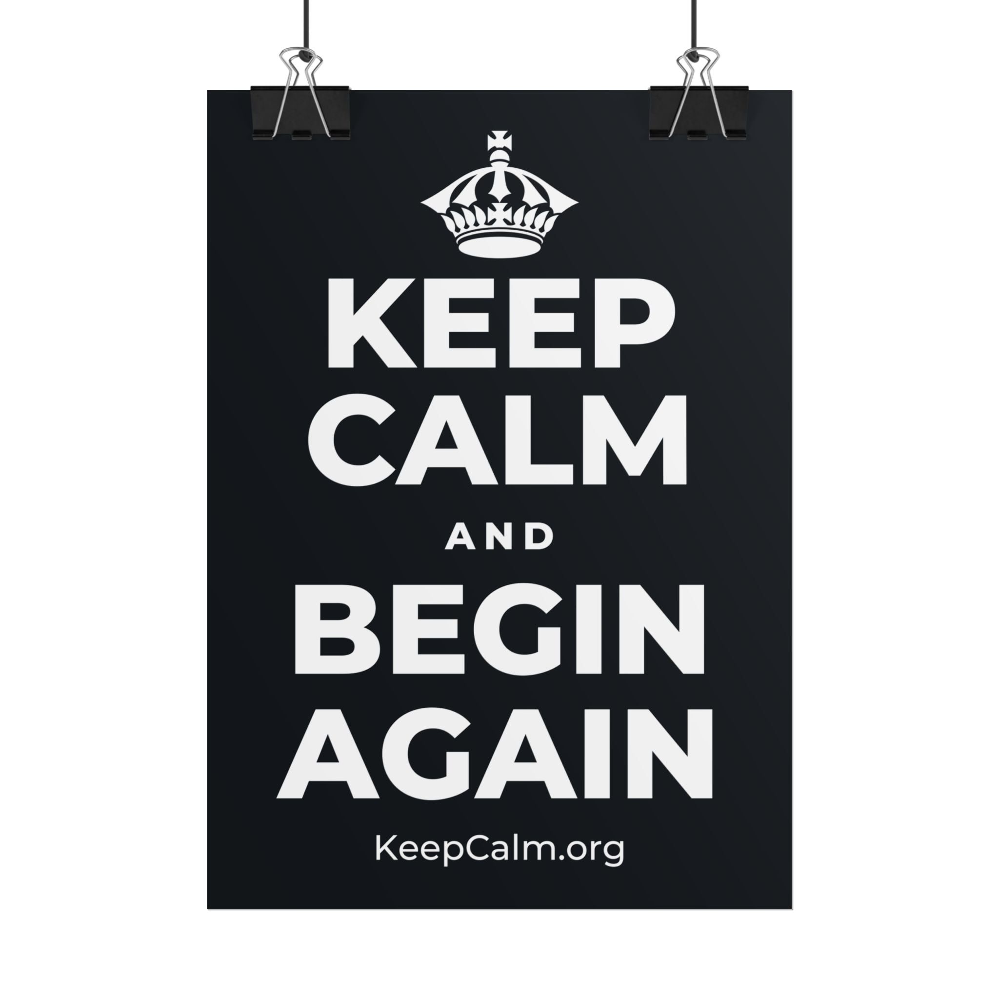 KEEP CALM AND BEGIN AGAIN Poster (Dark)