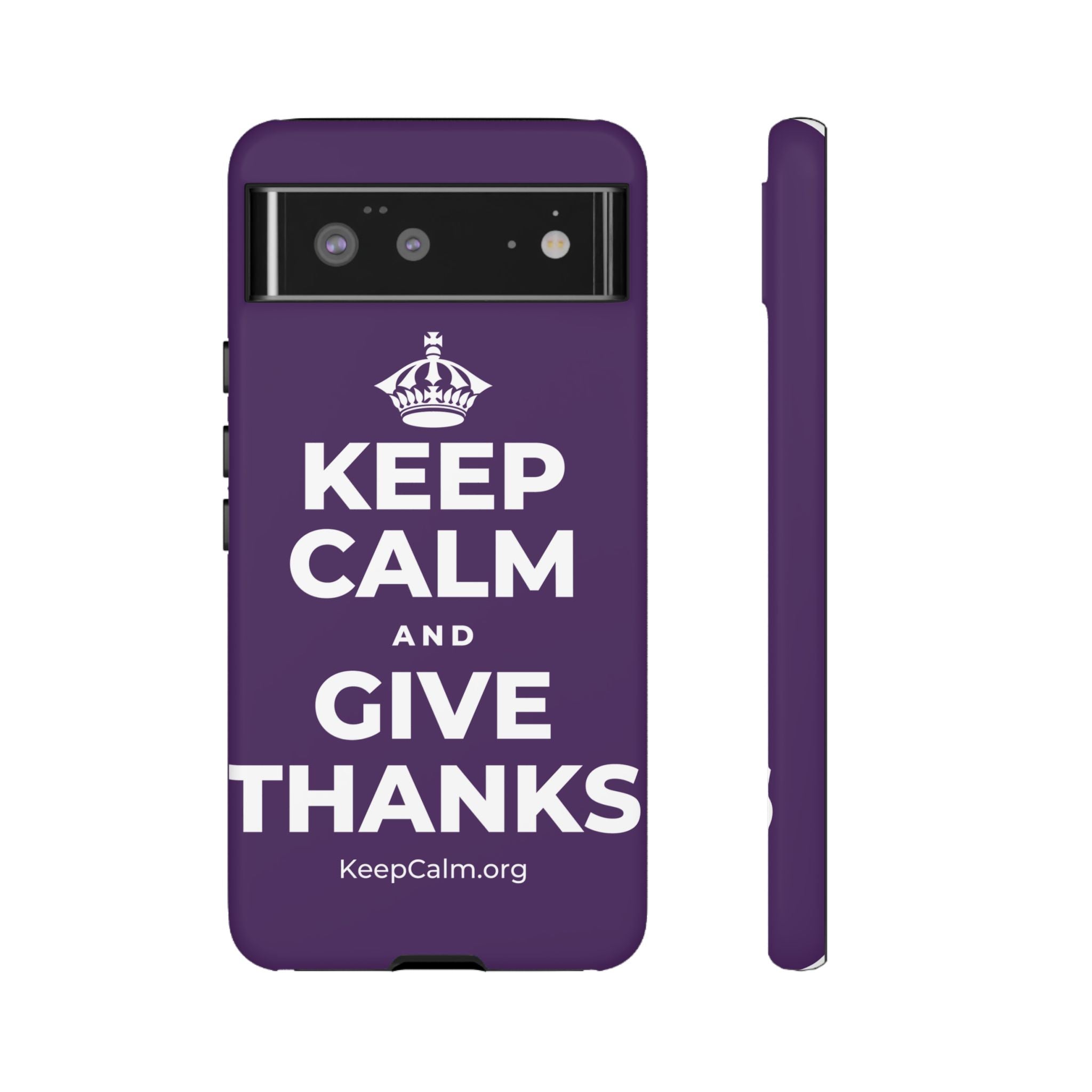 KEEP CALM AND GIVE THANKS Phone Case