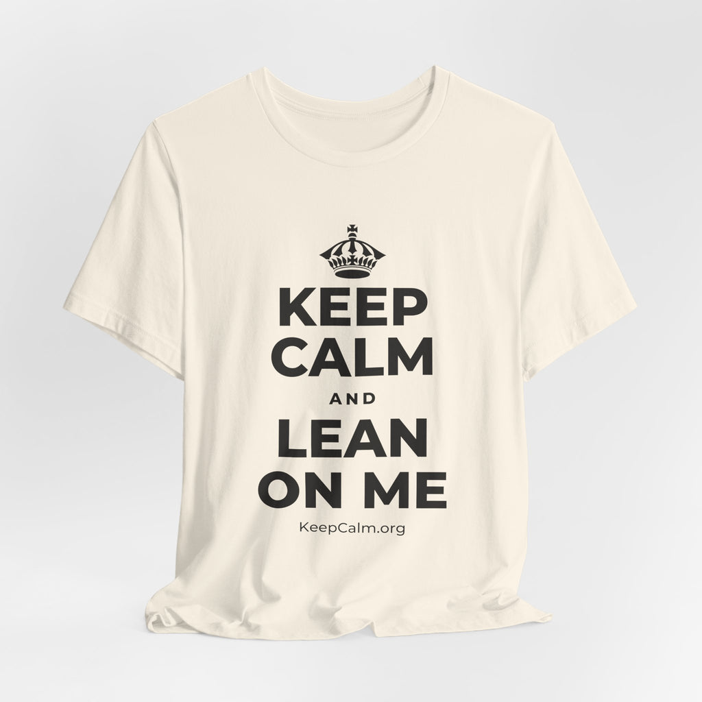 KEEP CALM AND LEAN ON ME T-Shirt (White–Asphalt)