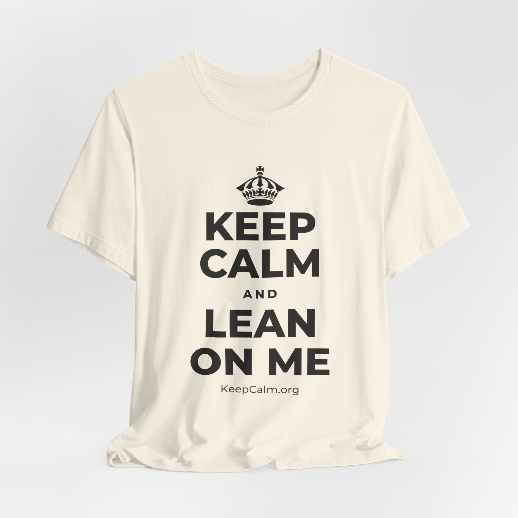 KEEP CALM AND LEAN ON ME T-Shirt (White–Asphalt)