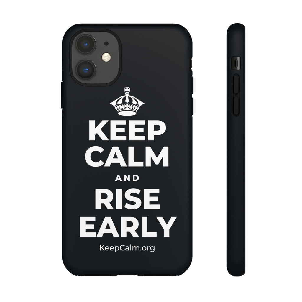 KEEP CALM AND RISE EARLY Phone Case (Dark)