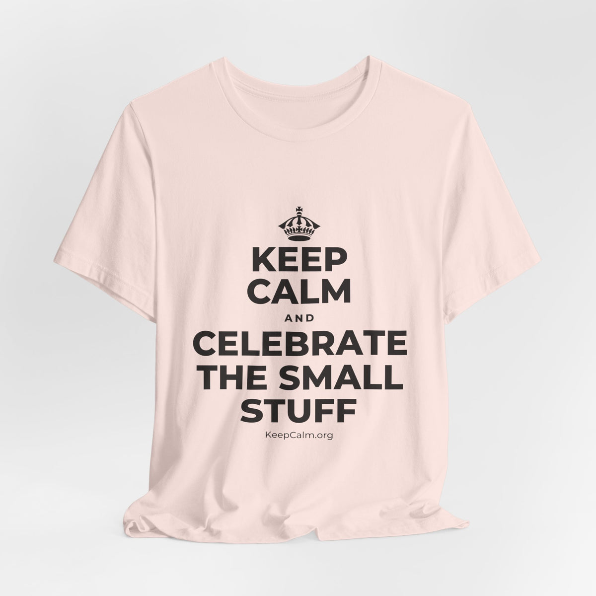 KEEP CALM AND CELEBRATE THE SMALL STUFF T-Shirt (Soft Cream–Heather Mauve)