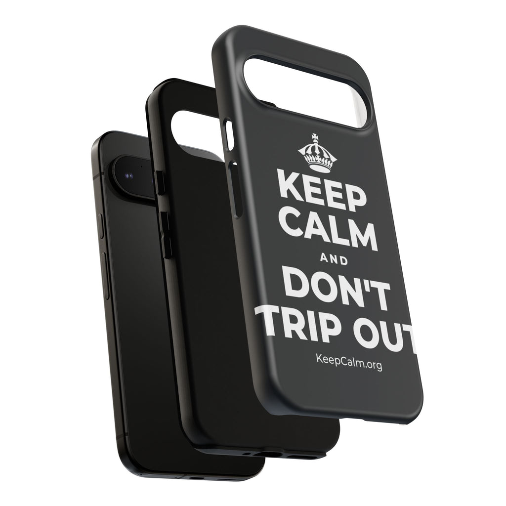 KEEP CALM AND DON'T TRIP OUT Phone Case (Dark)