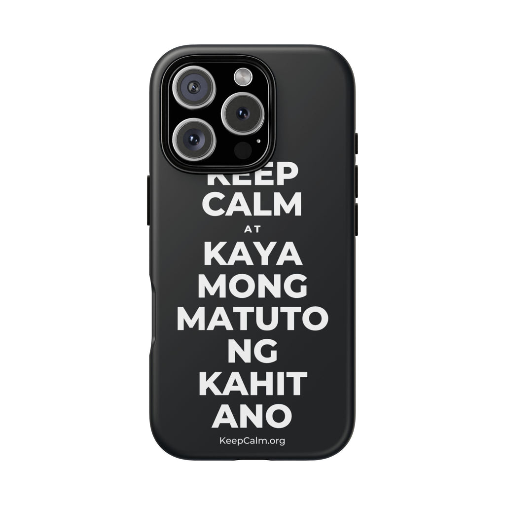 KEEP CALM AT KAYA MONG MATUTO NG KAHIT ANO Phone Case (Dark)