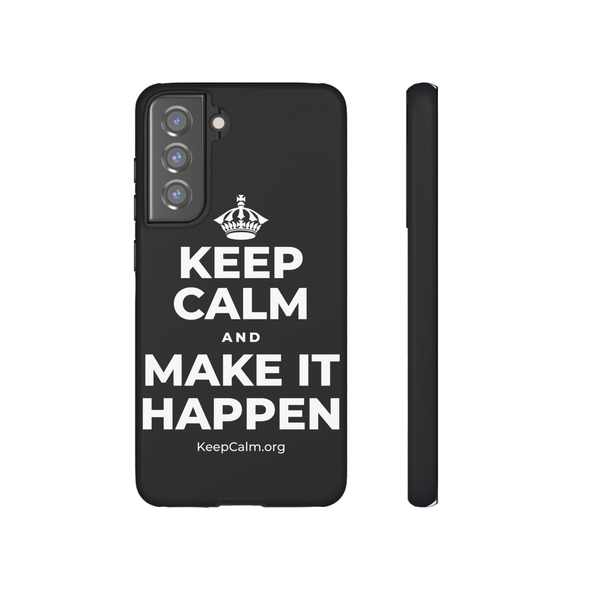 KEEP CALM AND MAKE IT HAPPEN Phone Case (Dark)