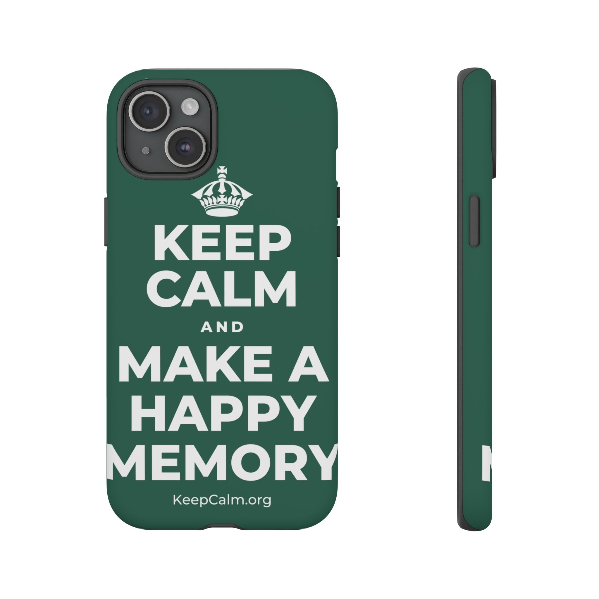 KEEP CALM AND MAKE A HAPPY MEMORY Phone Case